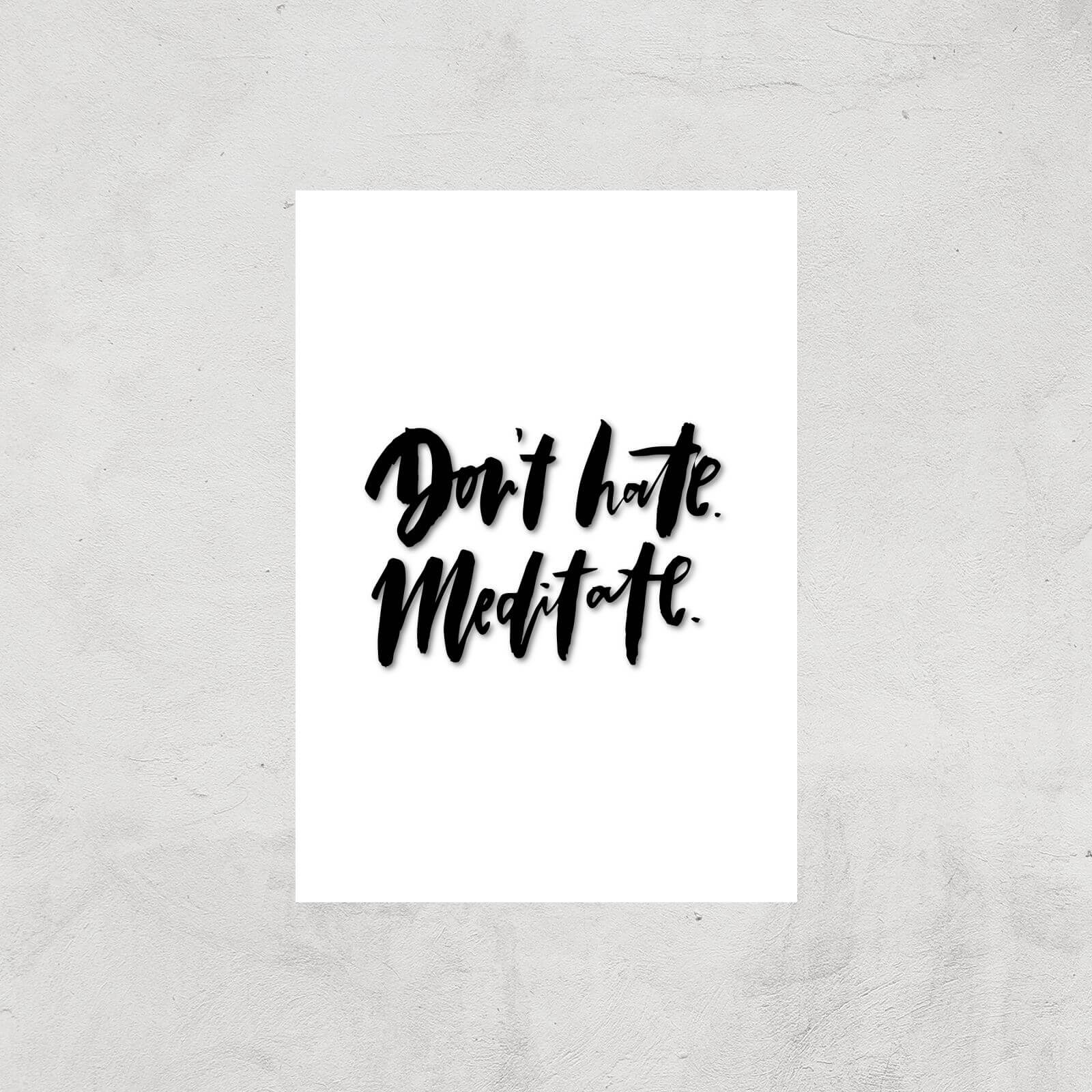 PlanetA444 Don't Hate, Meditate Art Print - A4 - Print Only