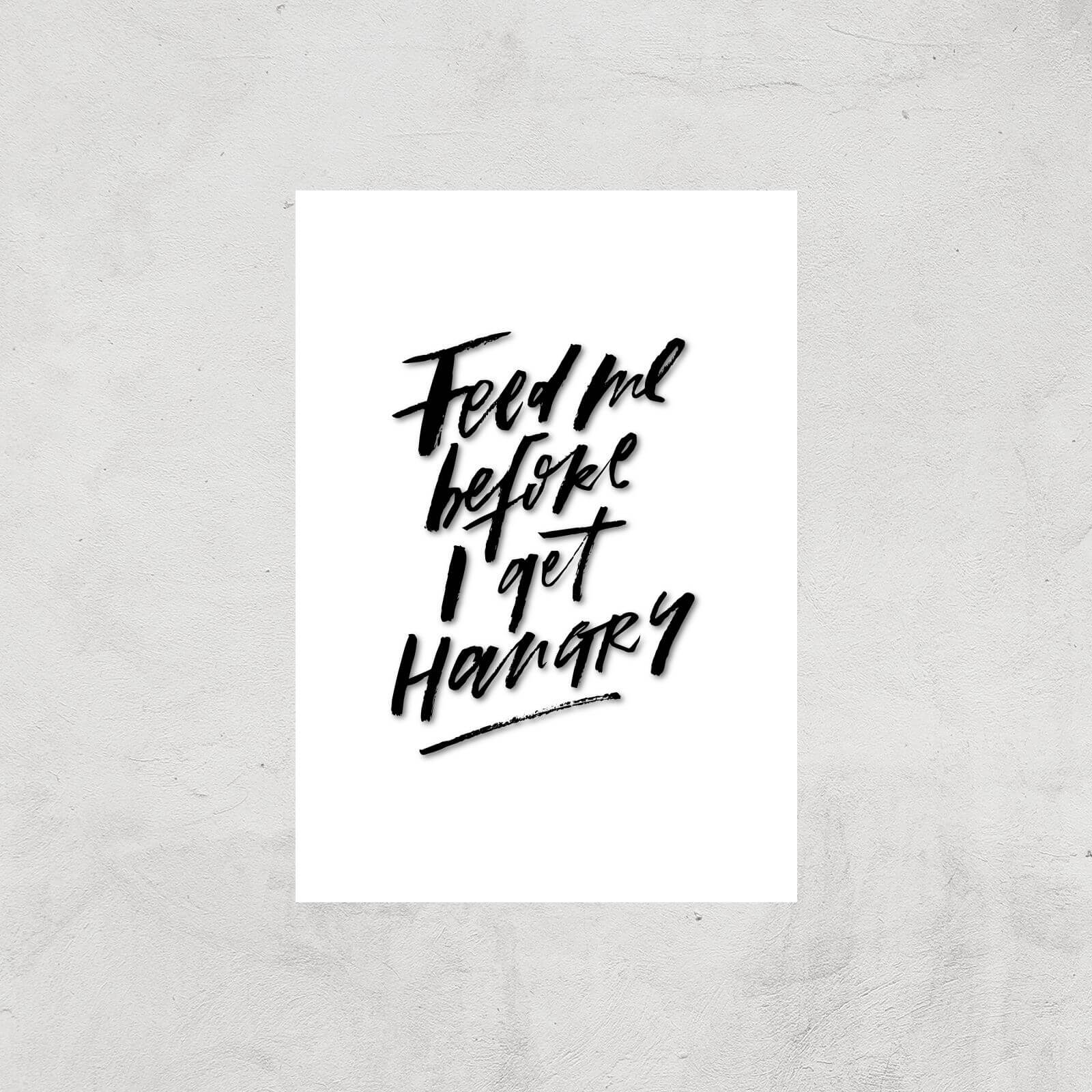 PlanetA444 Feed Me Before I Get Hangry Art Print - A3 - Print Only
