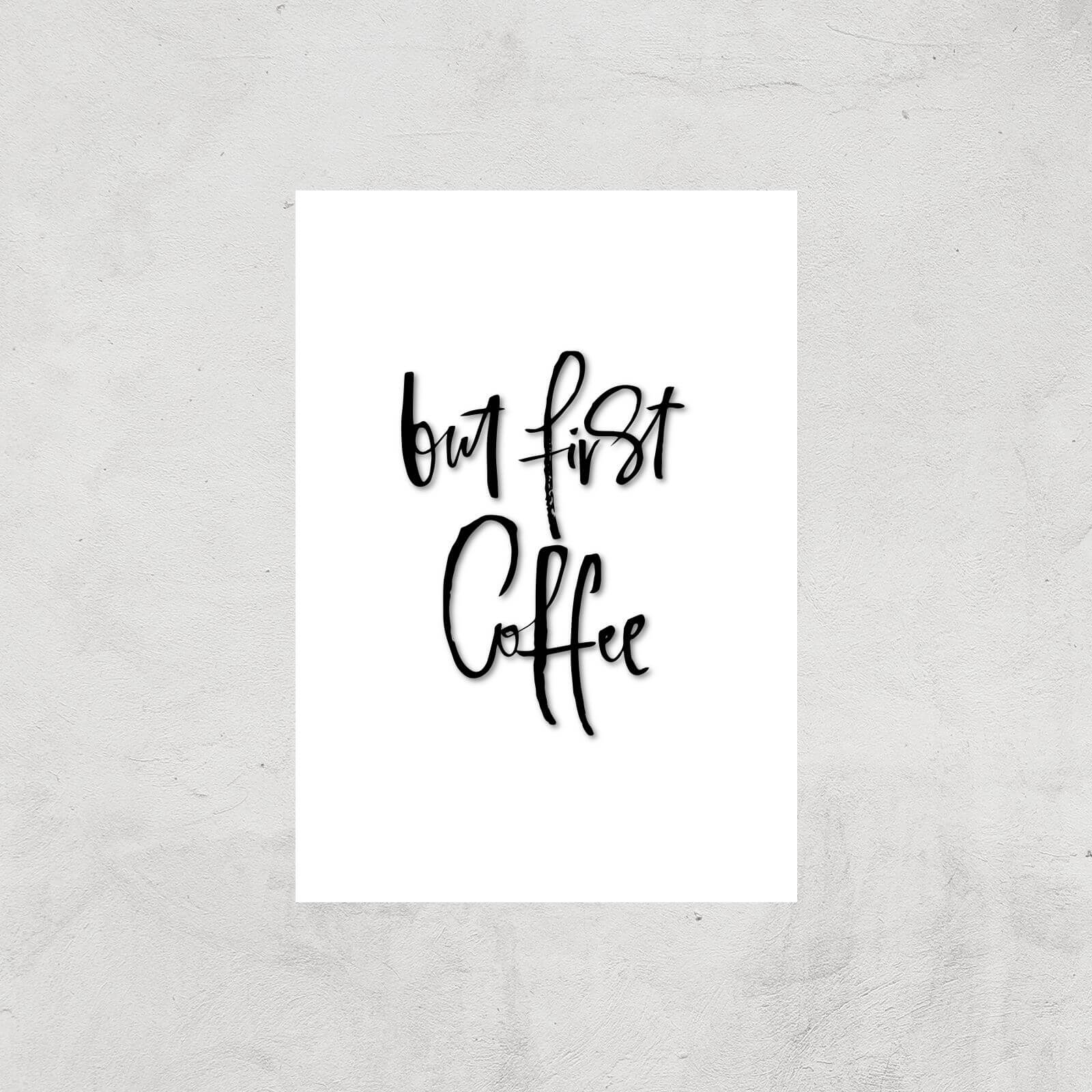 PlanetA444 But First, Coffee Art Print - A4 - Print Only