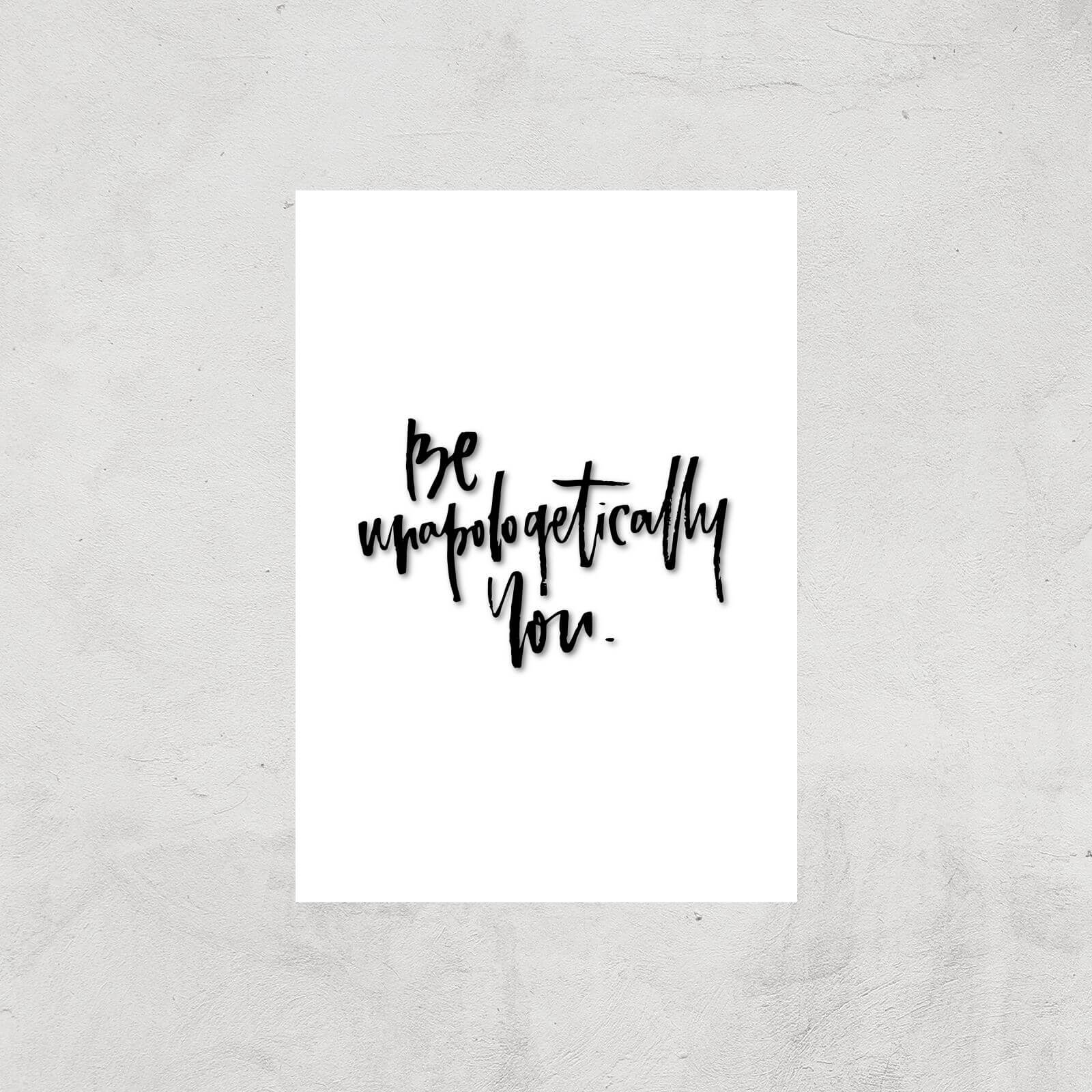PlanetA444 Be Unapologetically You Art Print - A4 - Print Only