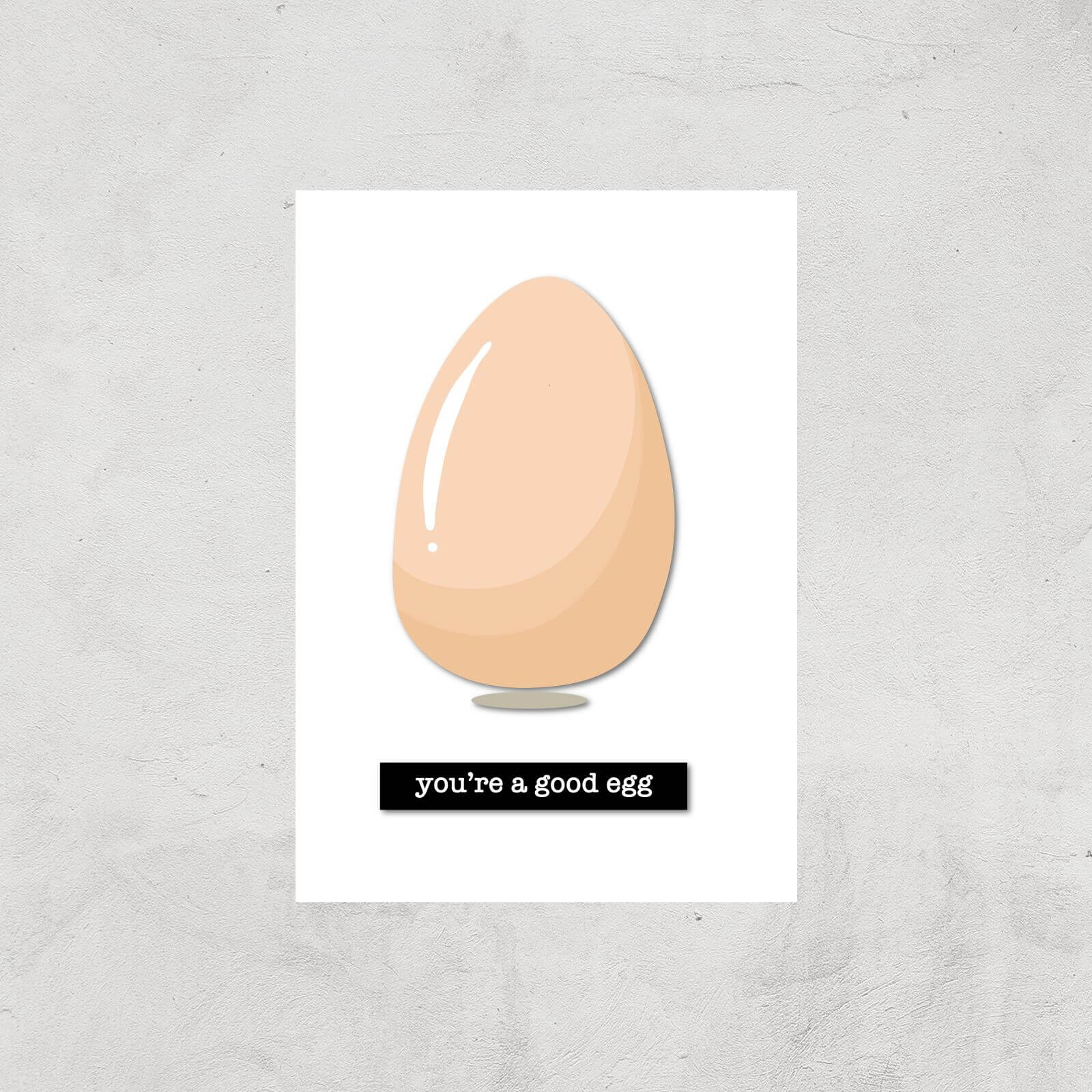 You're A Good Egg Art Print - A4 - Print Only