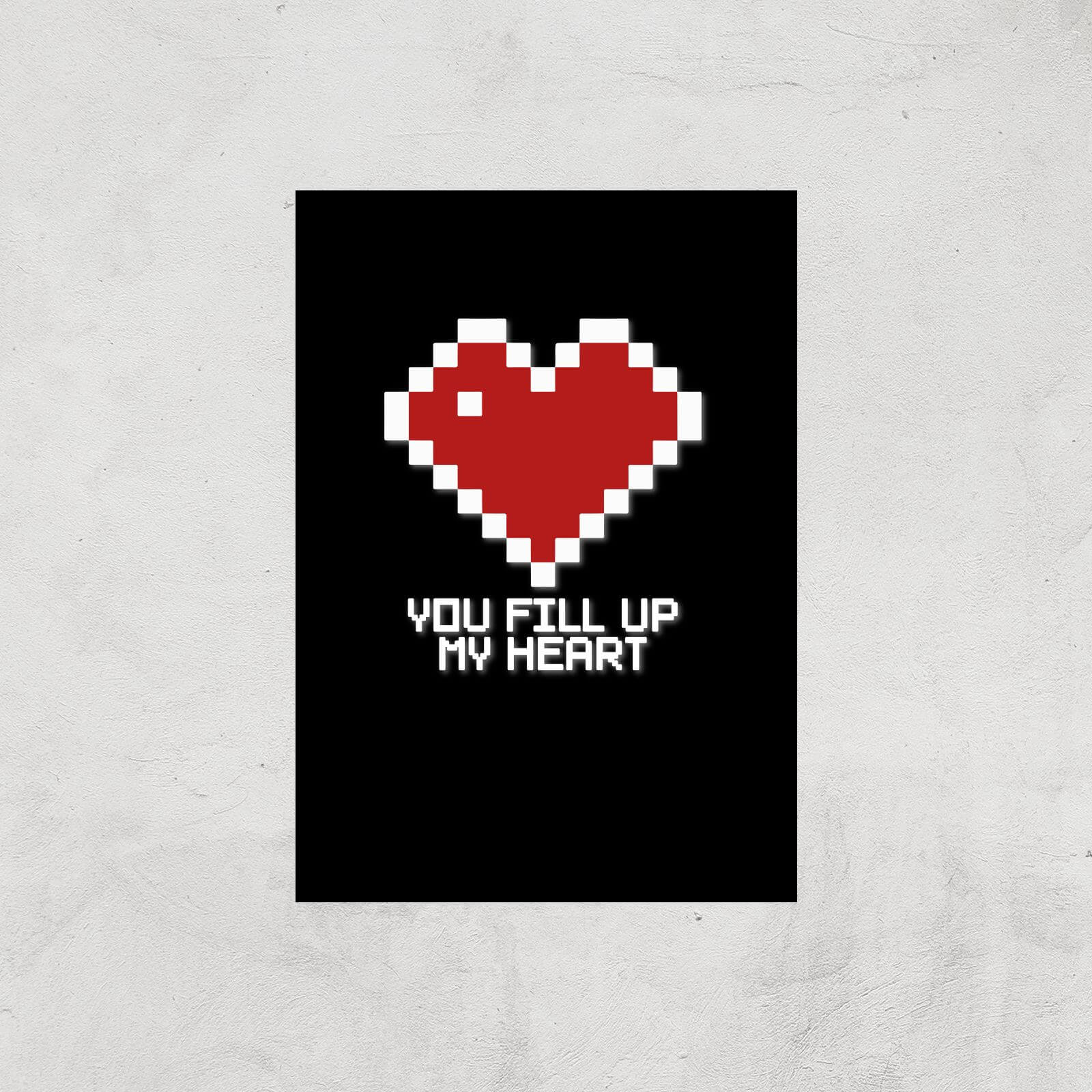 You Fill Up My Heart Art Print - A3 - Print Only