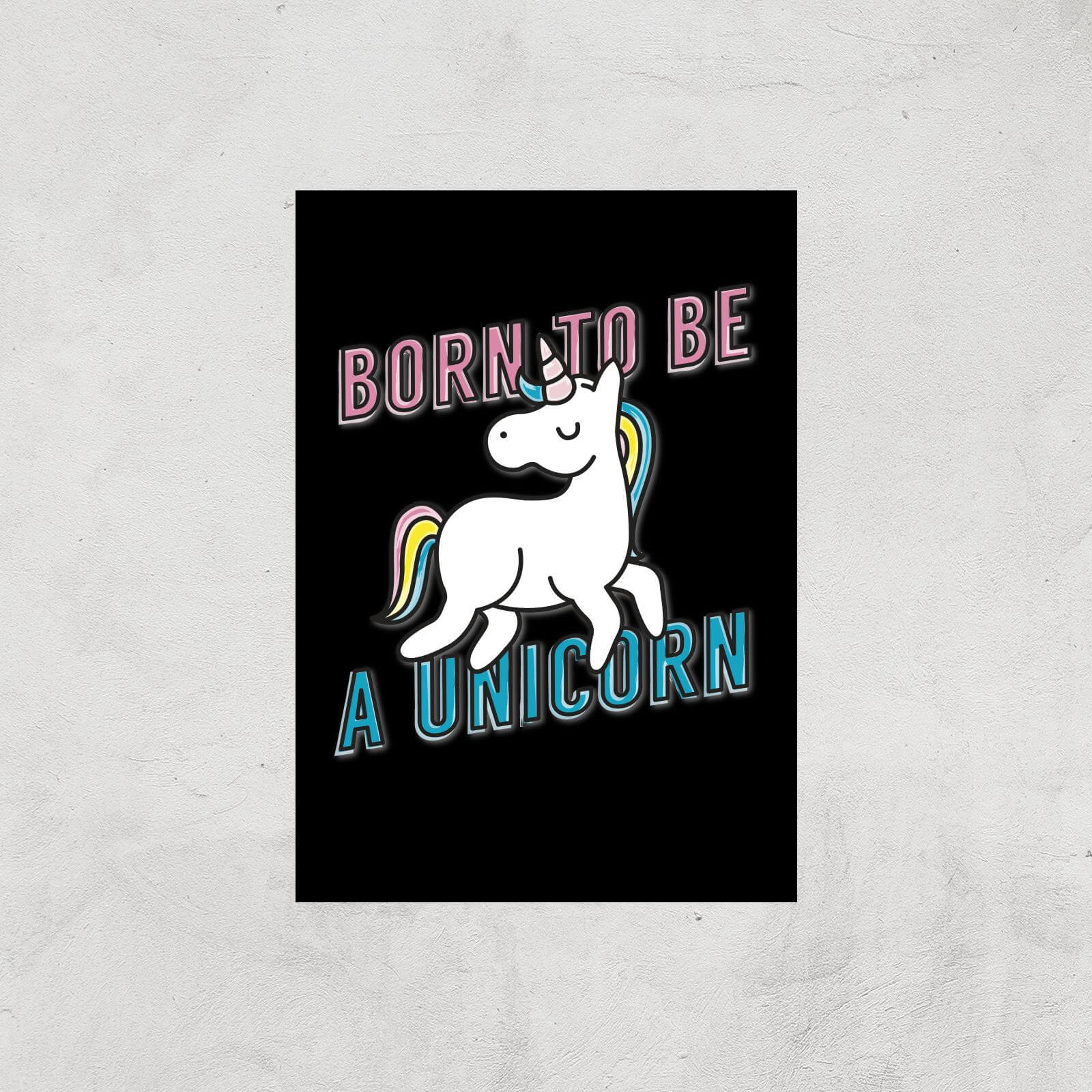 Born To Be A Unicorn Art Print - A3 - Print Only