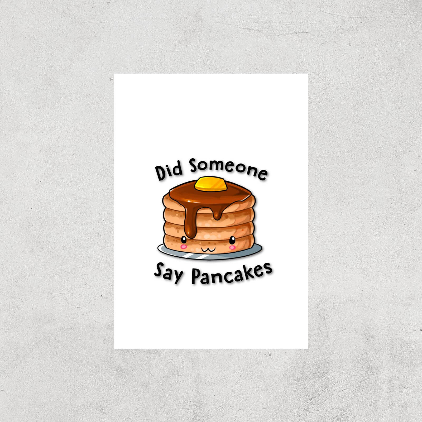 Did Someone Say Pancakes Art Print - A4 - Print Only