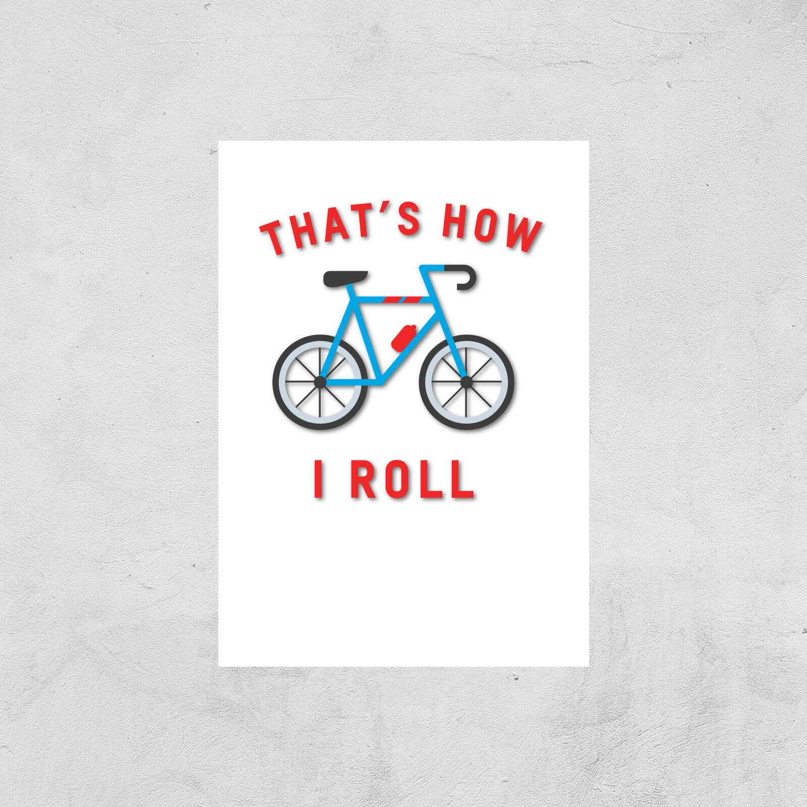 Thats How I Roll Art Print - A4 - Print Only