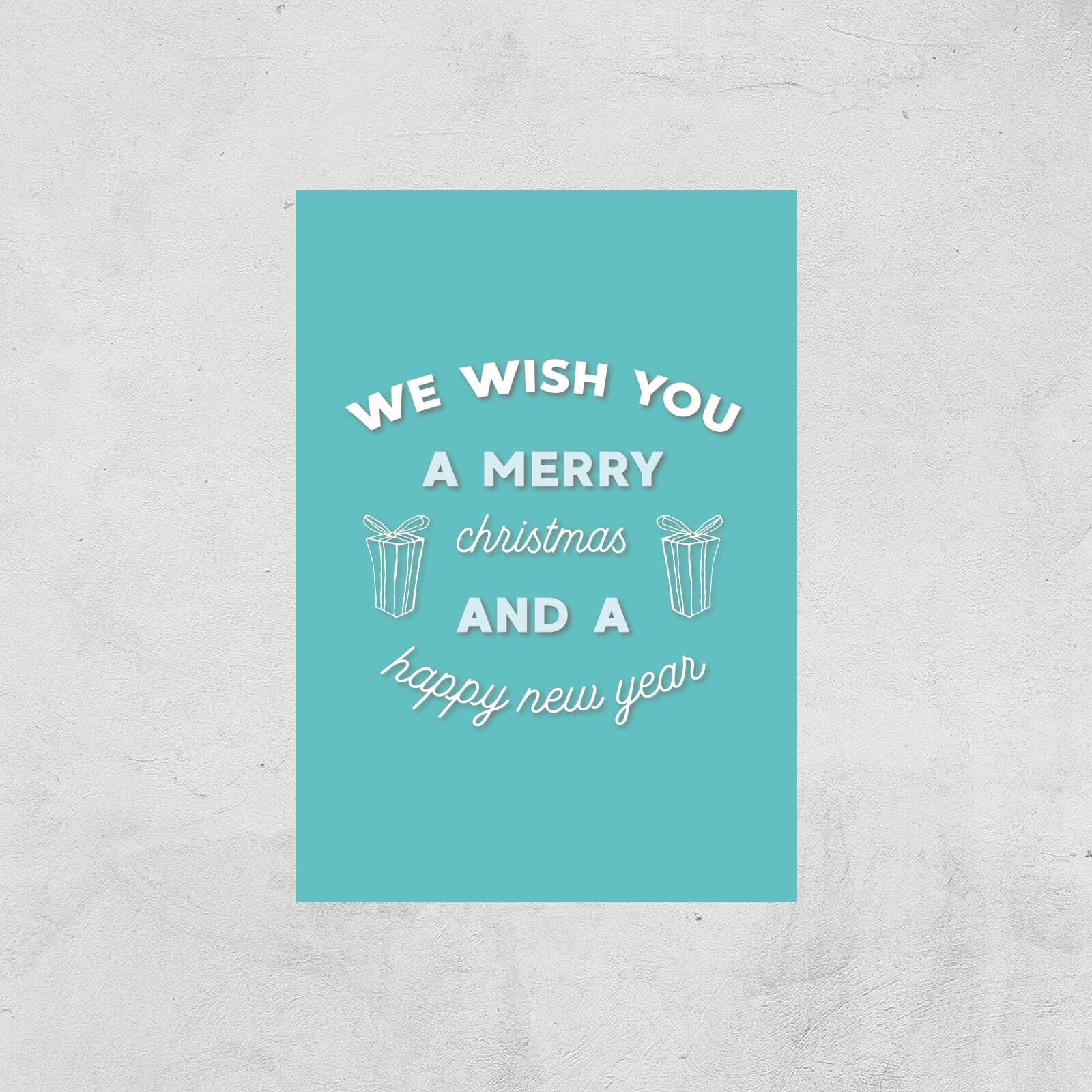 We Wish You A Merry Christmas And A Happy New Year Art Print - A3 - Print Only