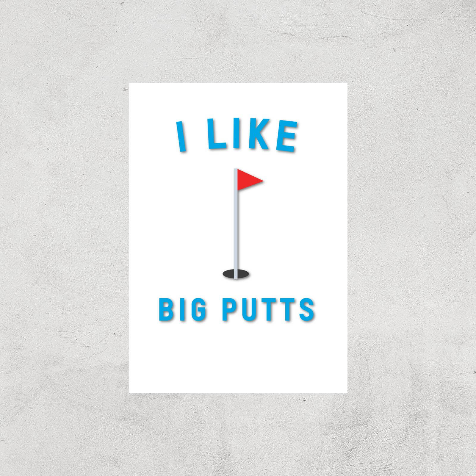 I Like Big Putts Art Print - A3 - Print Only