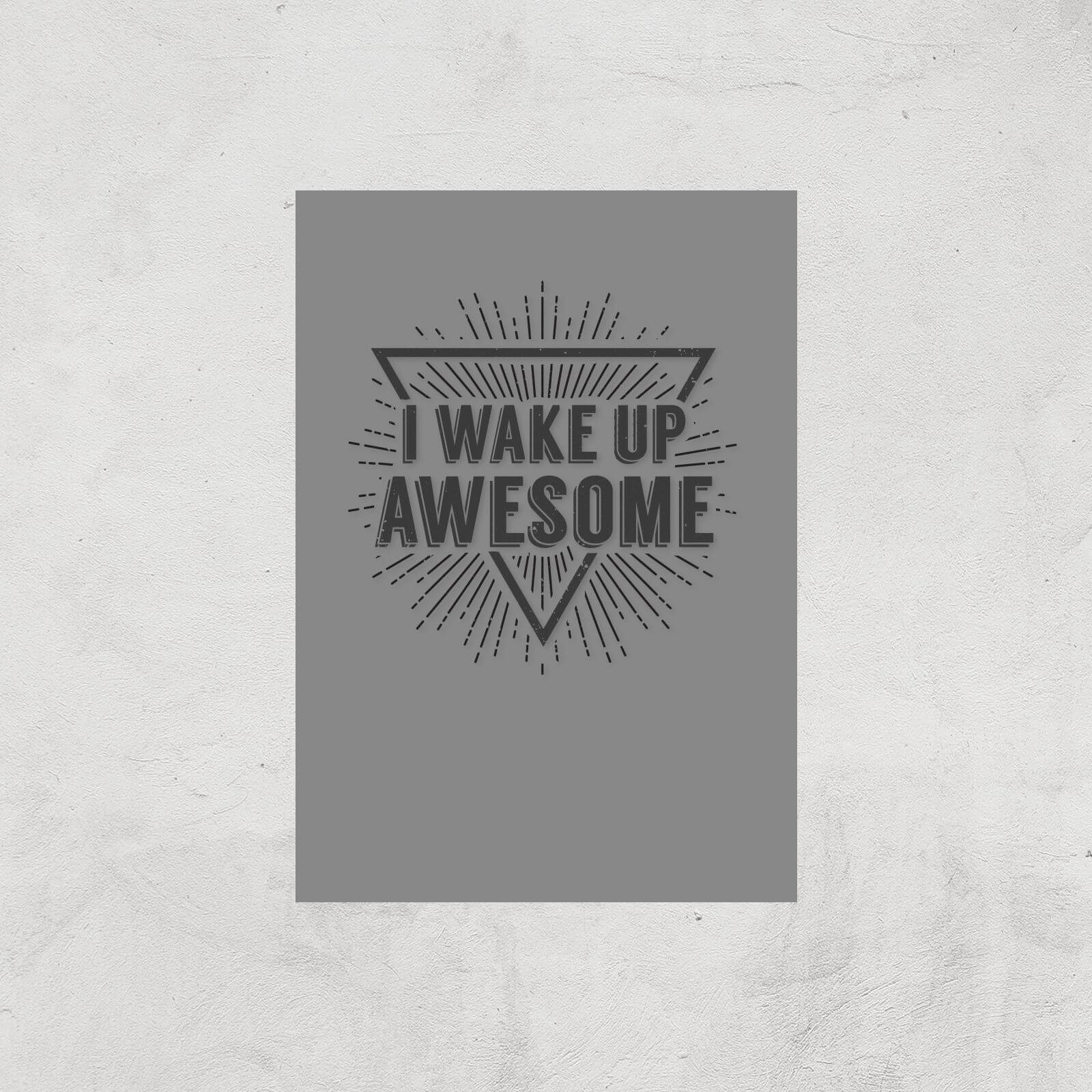 I Wake Up Awesome Art Print - A4 - Print Only