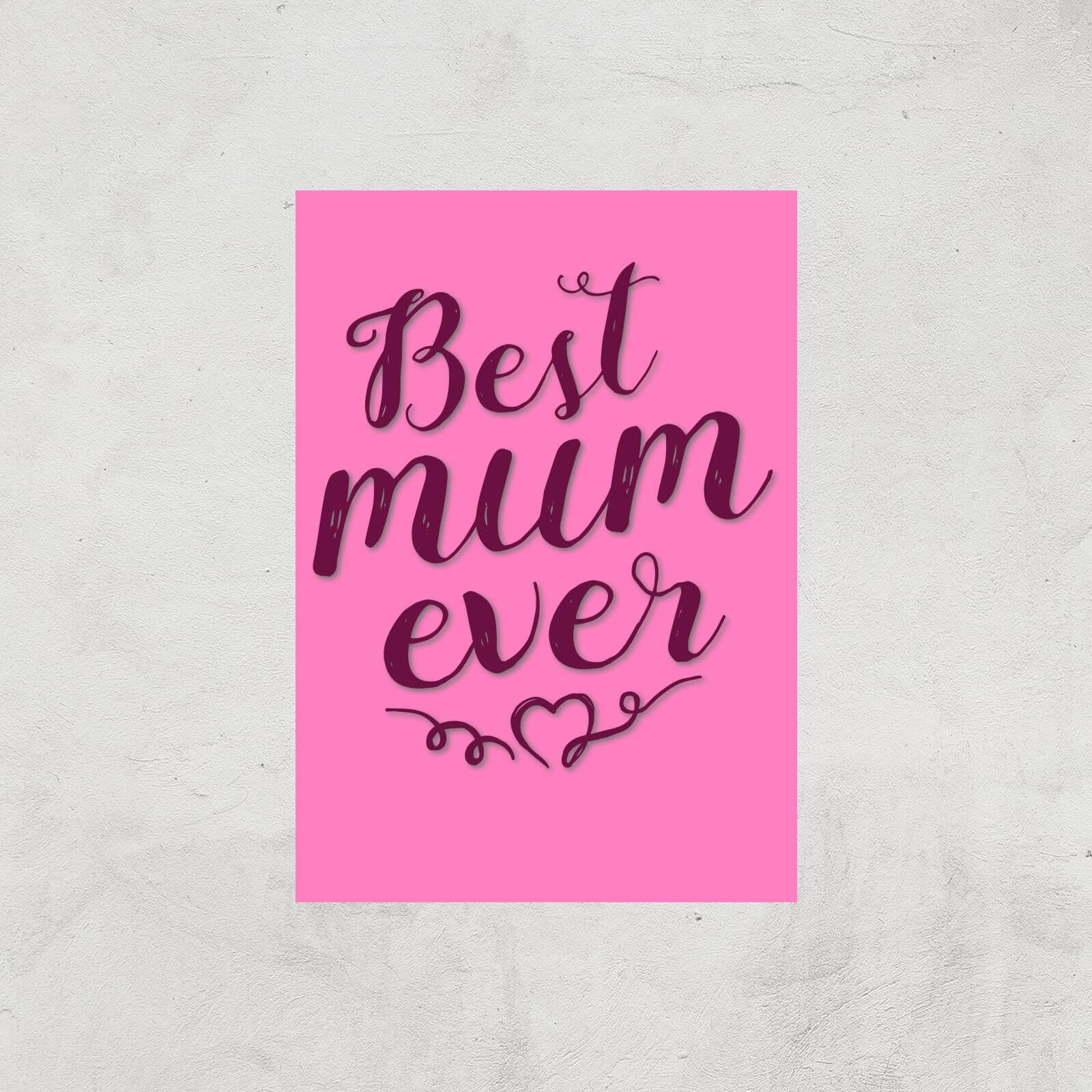 Best Mum Ever Art Print - A4 - Print Only