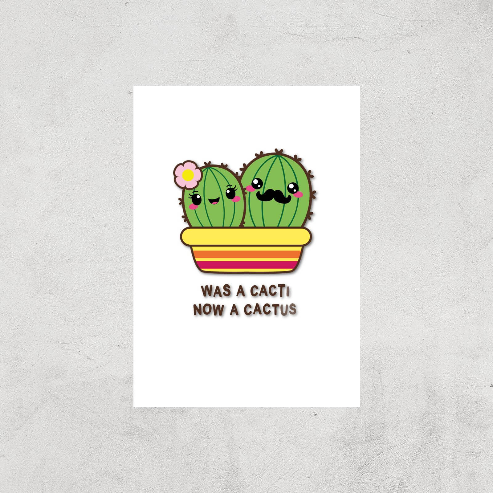 Was A Cacti, Now A Cactus Art Print - A4 - Print Only