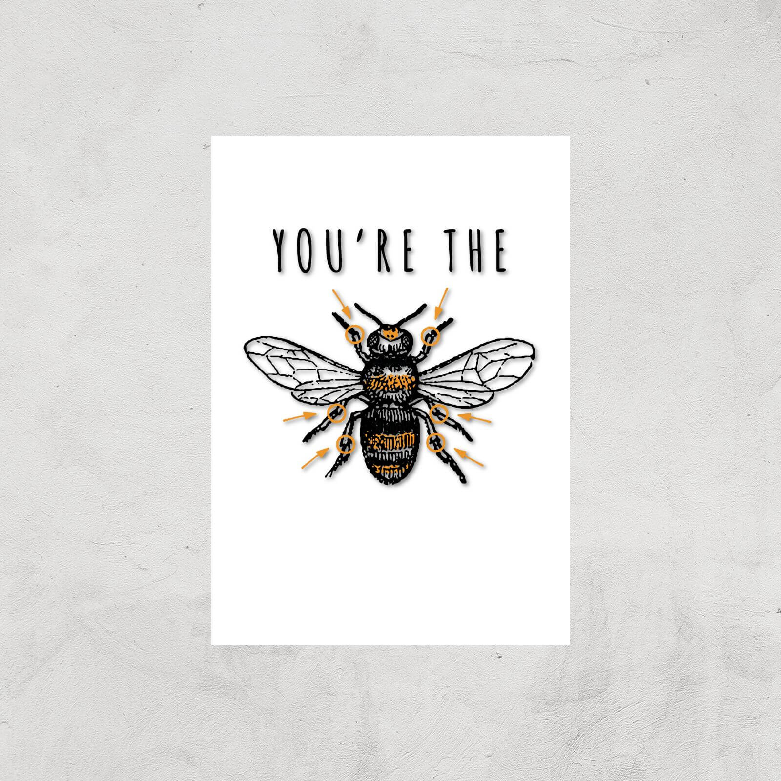You're The Bees Knees Art Print - A4 - Print Only