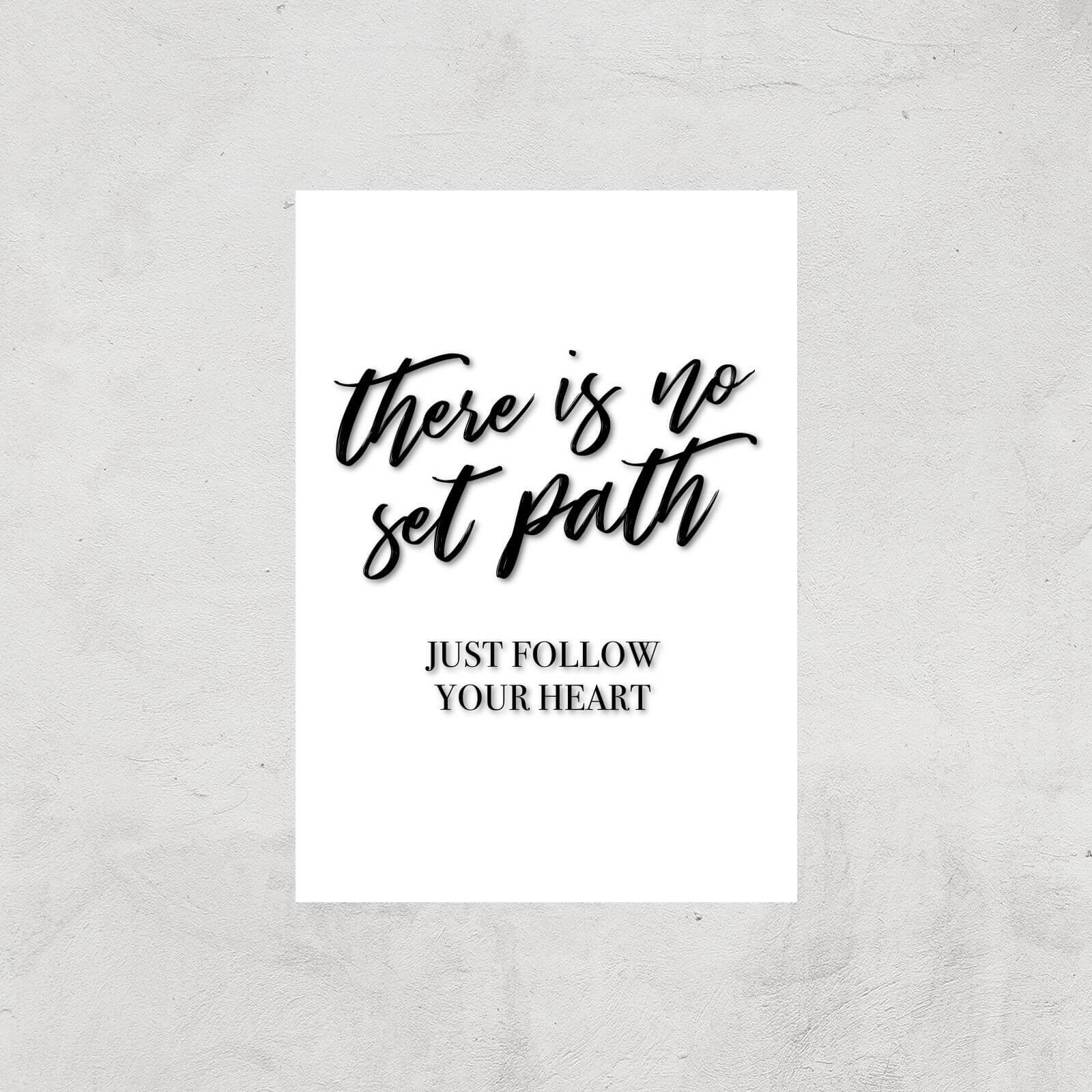 There Is No Set Path Art Print - A4 - Print Only