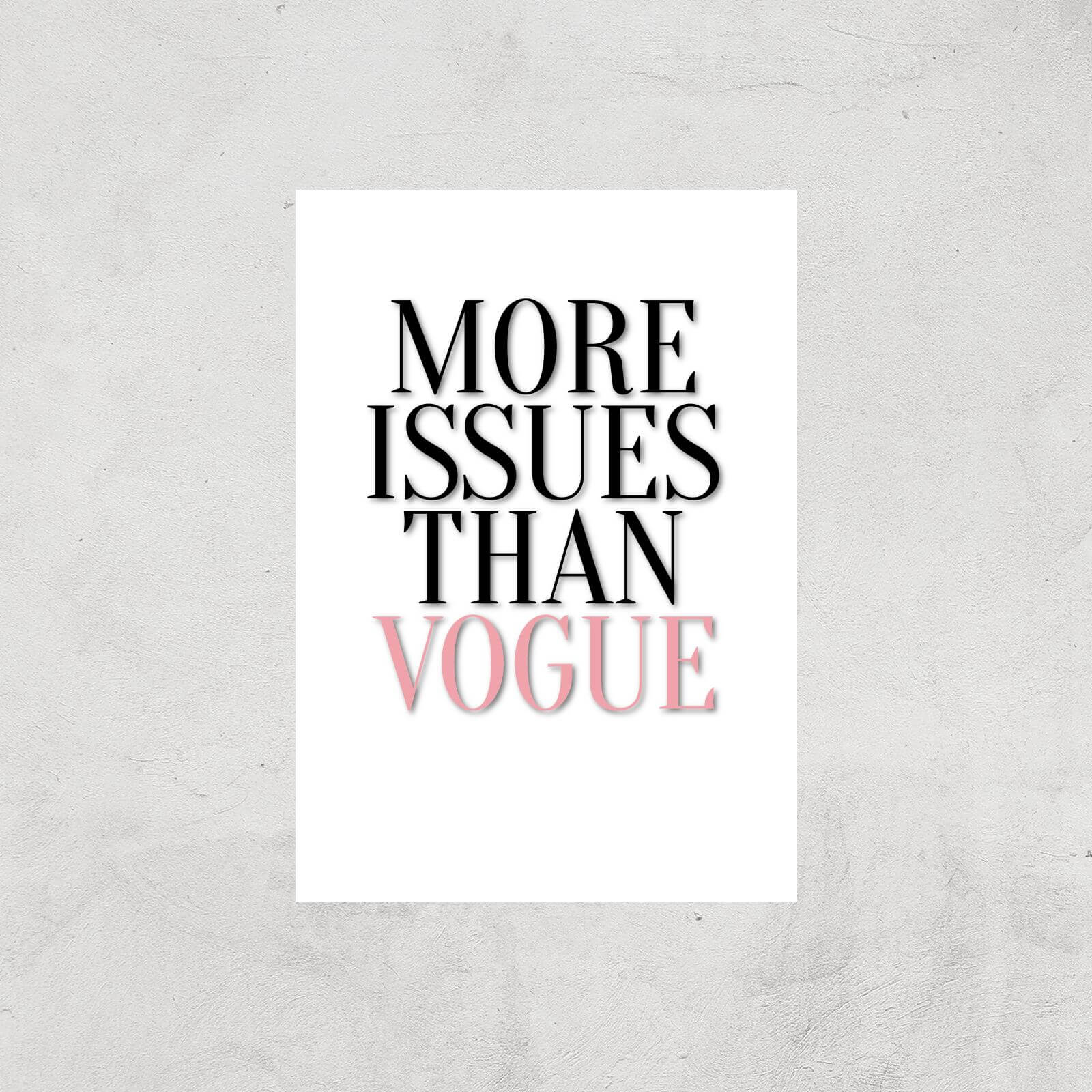 More Issues Than Vogue Art Print - A4 - Print Only
