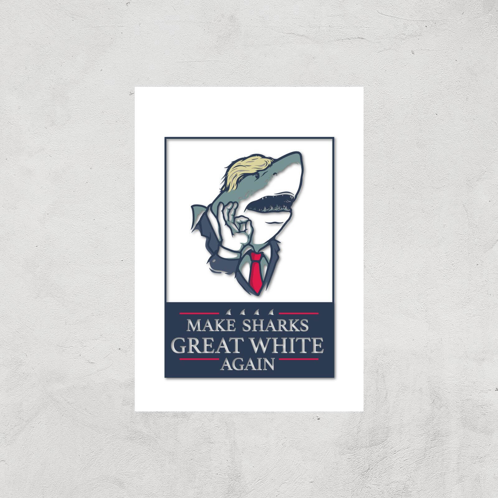 Make Sharks Great White Again Art Print - A4 - Print Only
