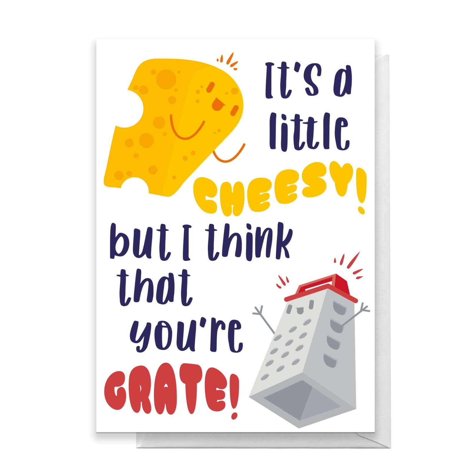 Its A Little Cheesy But I Think That You're Grate! Greetings Card - Standard Card