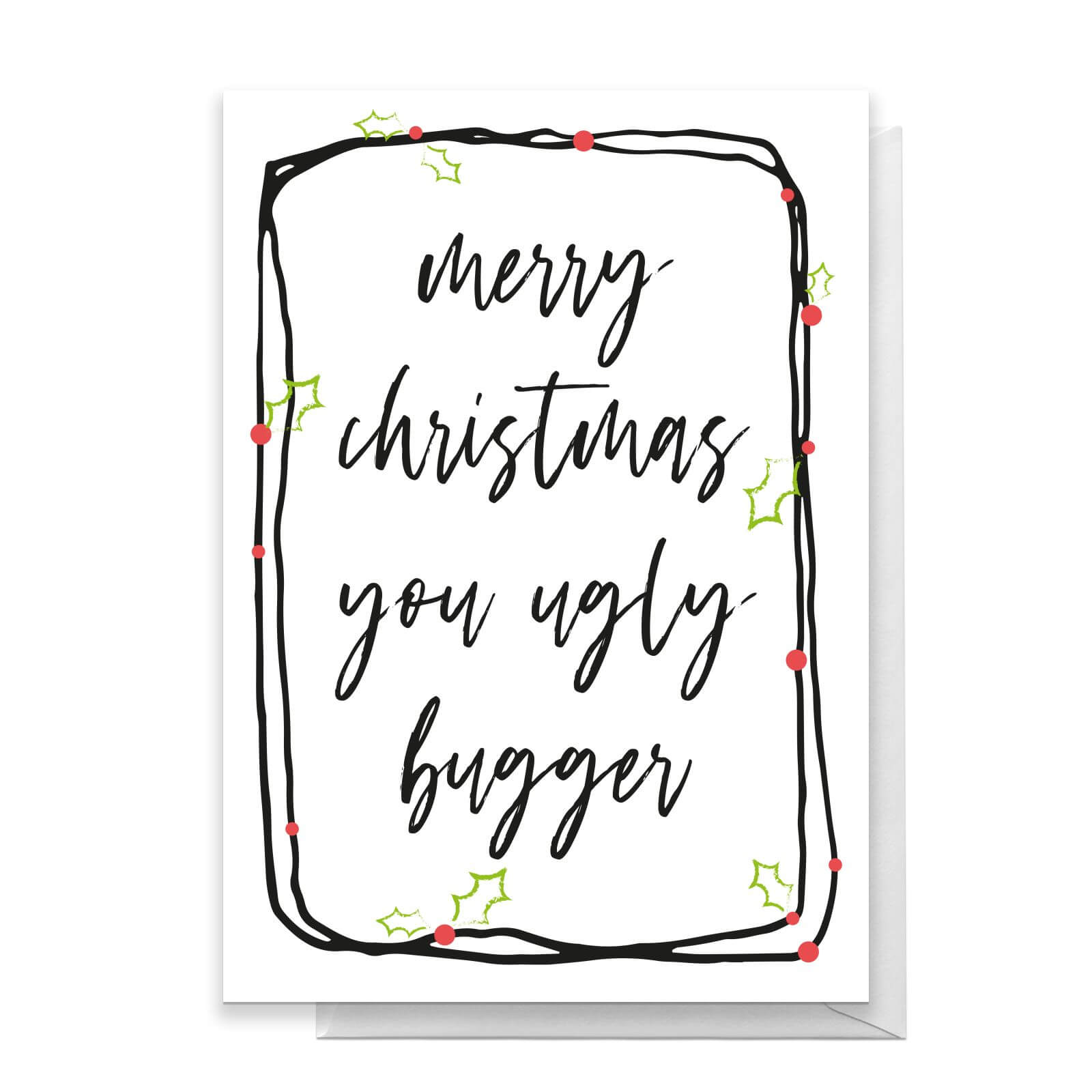 Merry Christmas You Ugly Bugger Greetings Card - Large Card