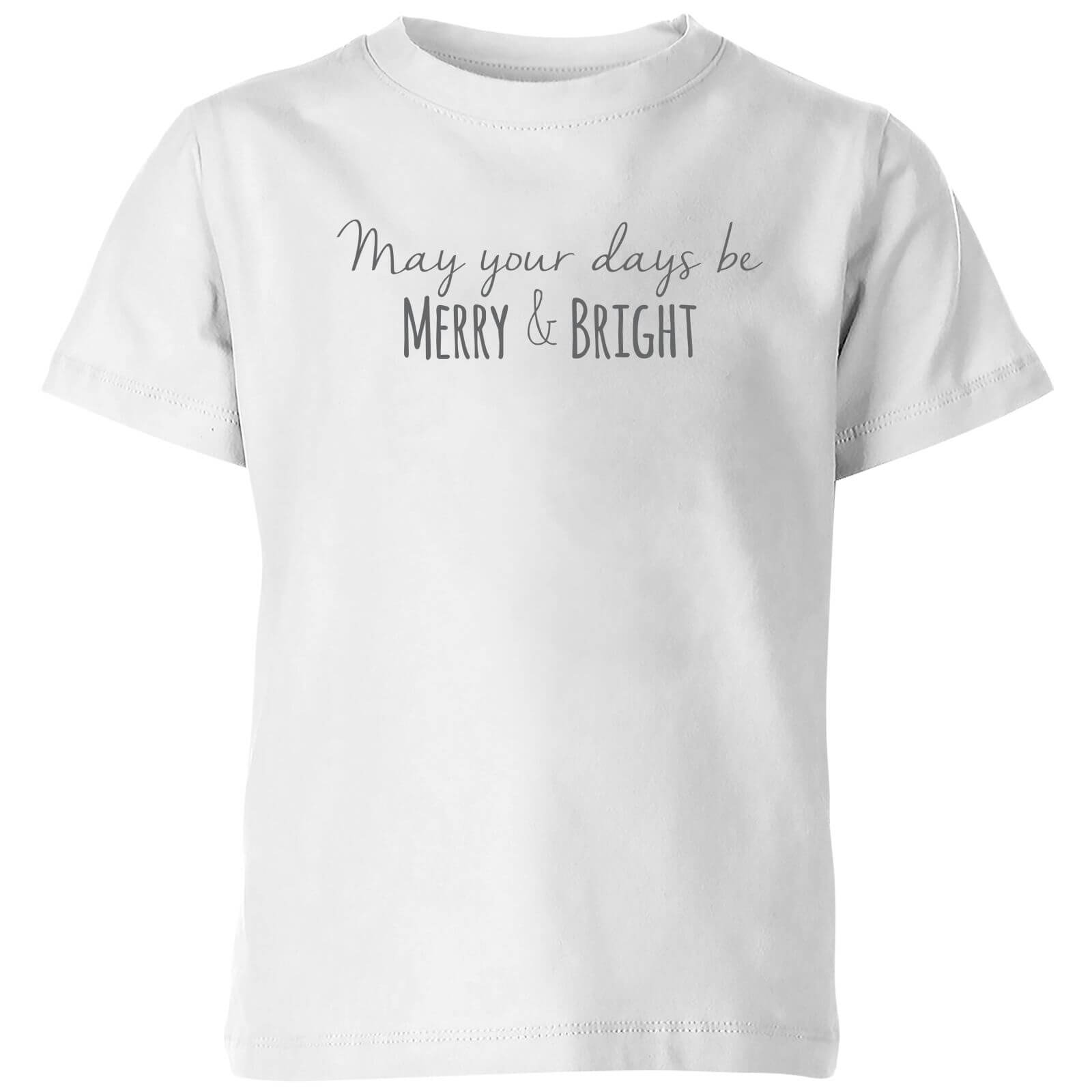 May your Days be Merry & Bright Kids' T-Shirt - White - 3-4 Years - White