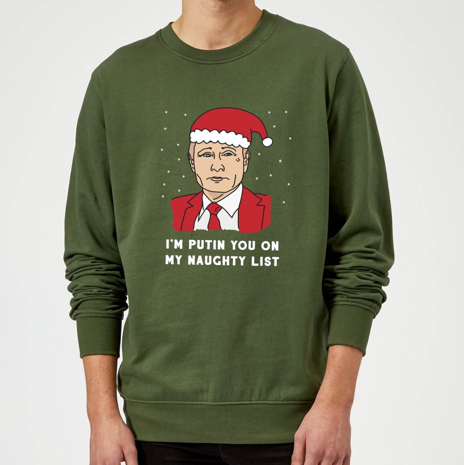 I'm Putin You On My Naughty List Sweatshirt - Forest Green - M
