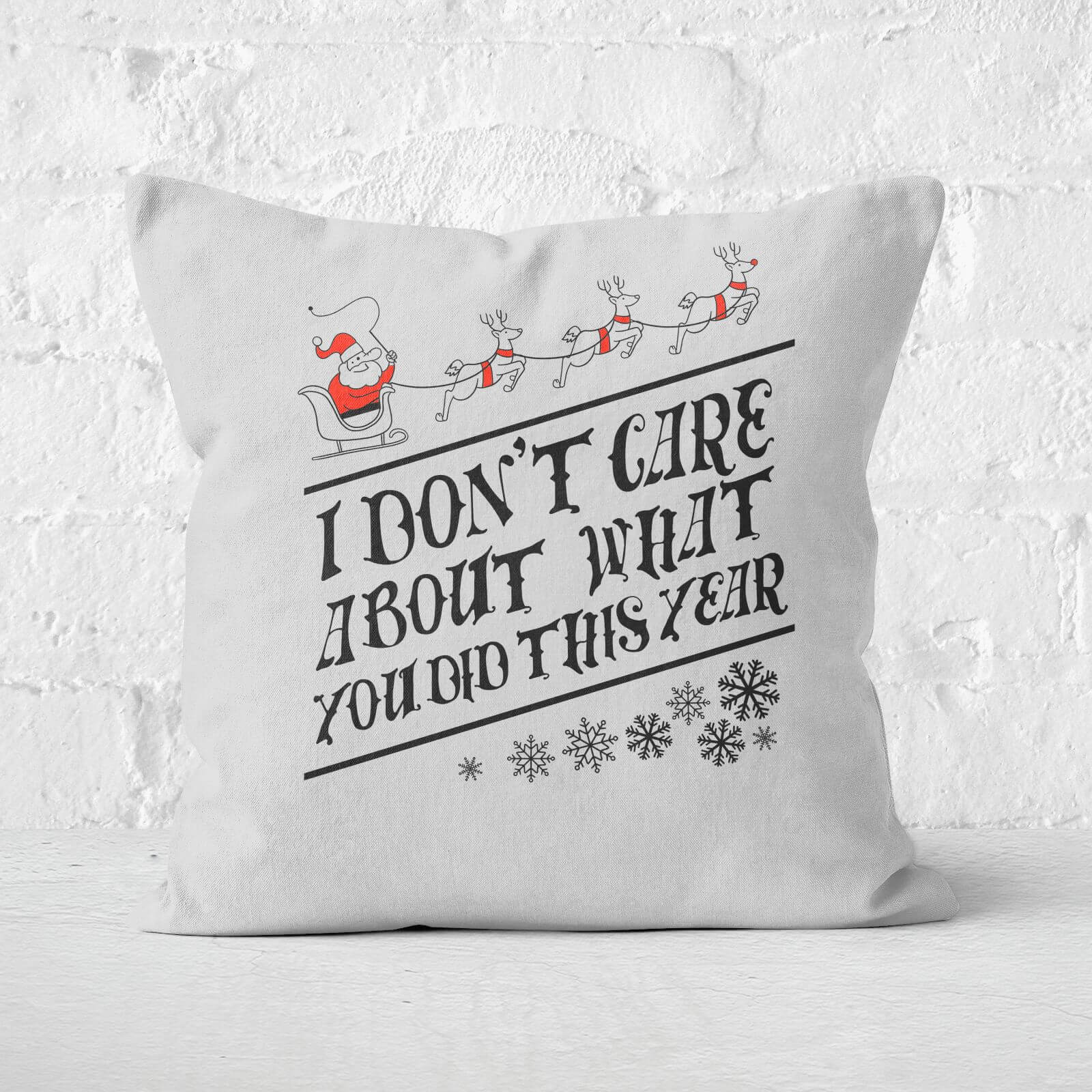 Tobias Fonseca I Dont Care About What You Did This Year Square Cushion - 60x60cm - Soft Touch