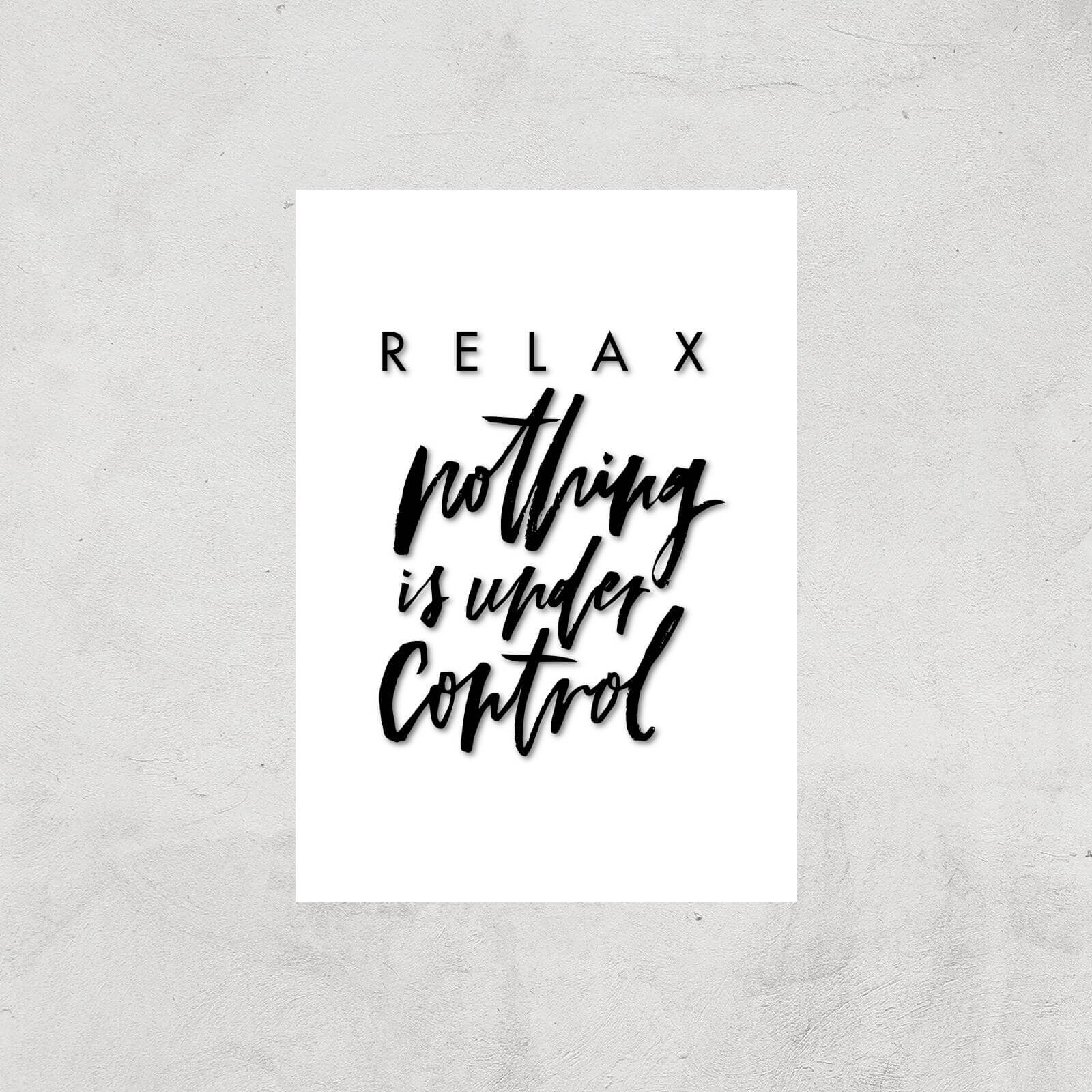 PlanetA444 Relax, Nothing Is Under Control Art Print - A2 - Print Only
