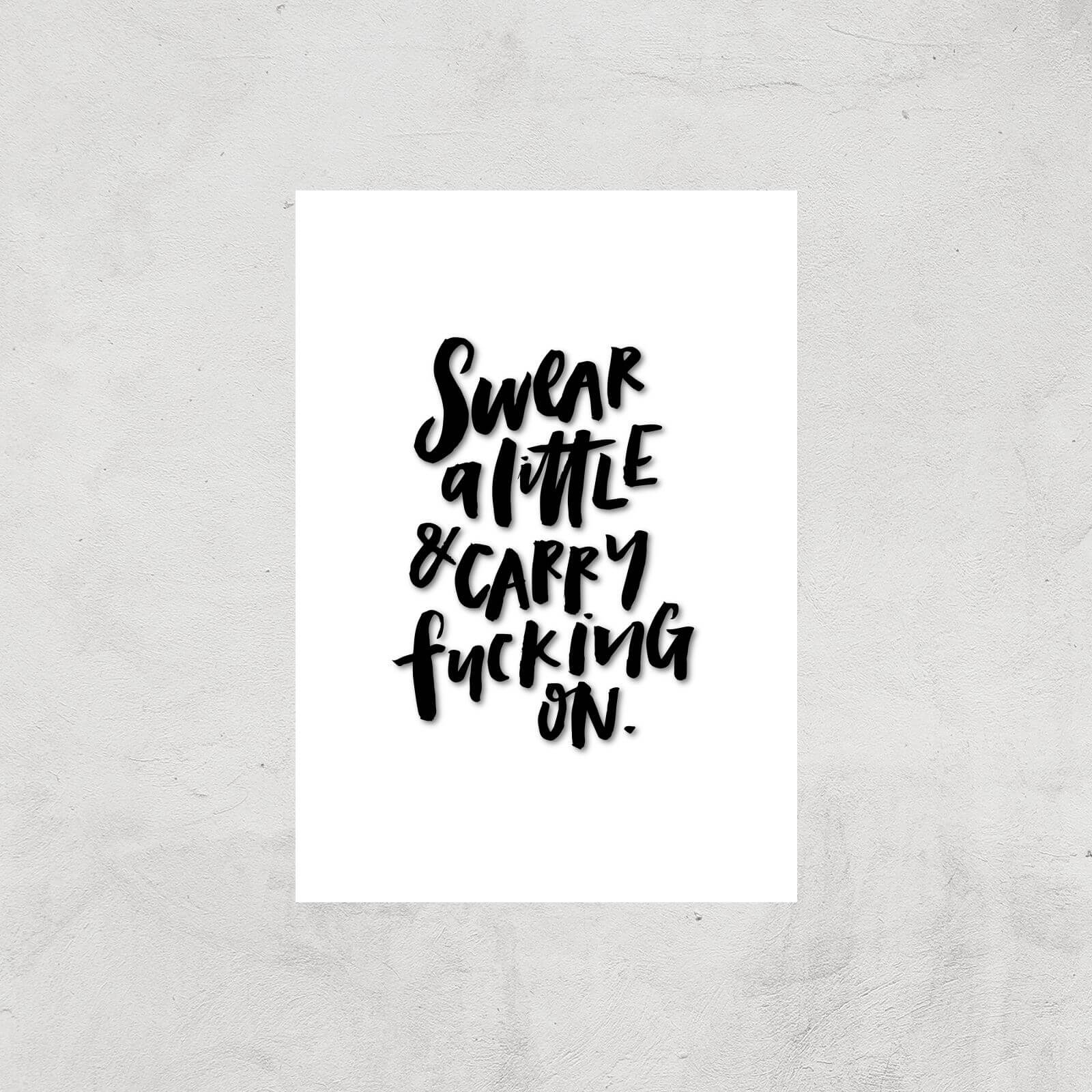 PlanetA444 Swear A Little and Carry Fucking On Art Print - A2 - Print Only