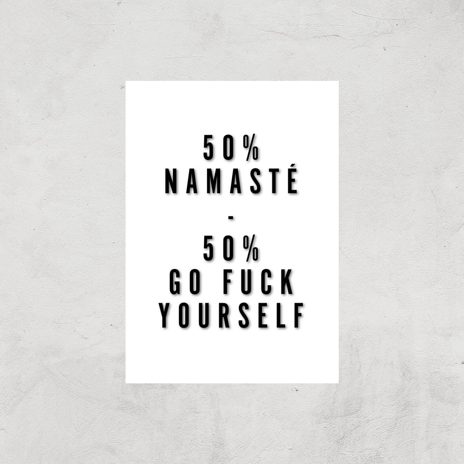 PlanetA444 50% Namaste, 50% Go Fuck Yourself Art Print - A2 - Print Only