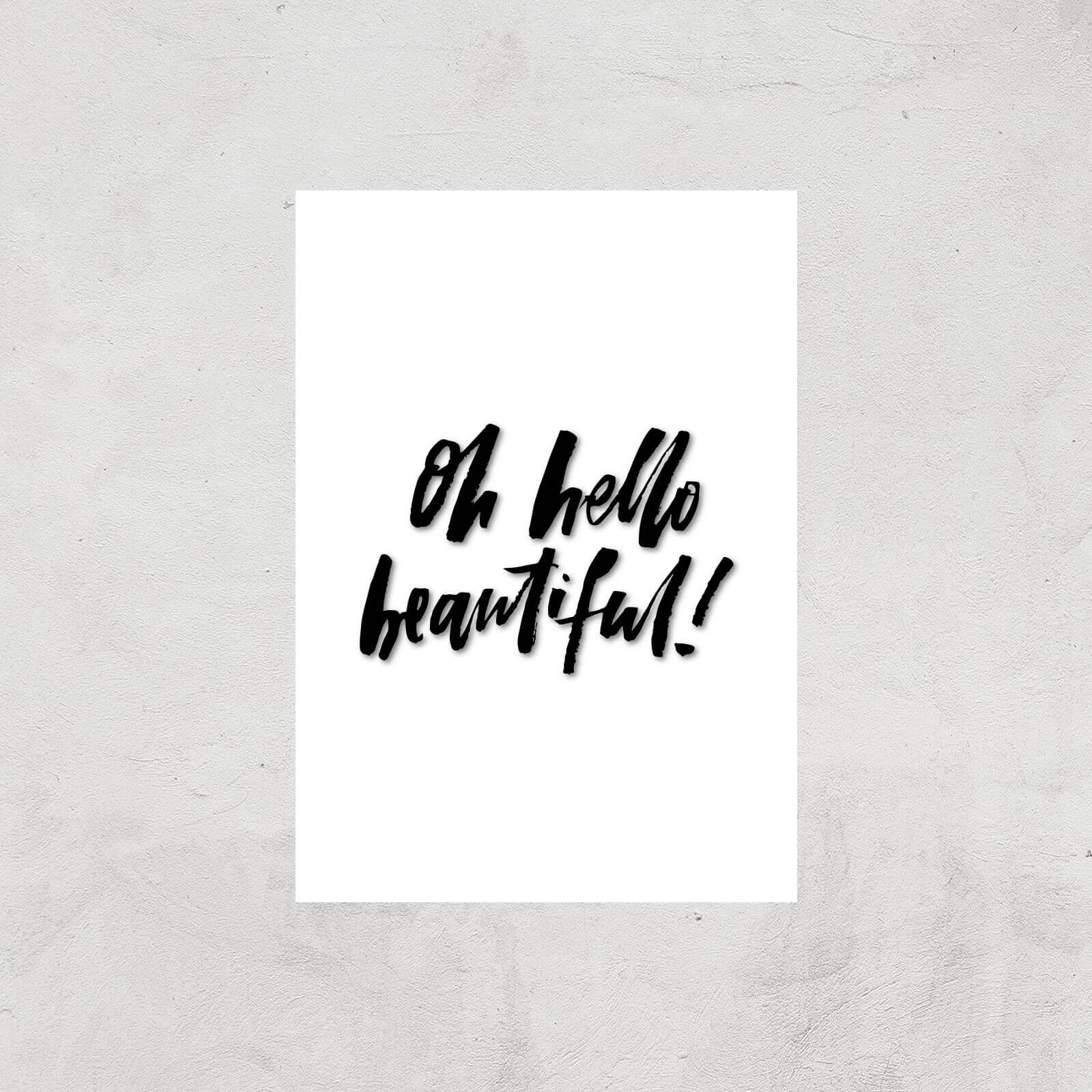 PlanetA444 Oh Hello Beautiful Art Print - A2 - Print Only