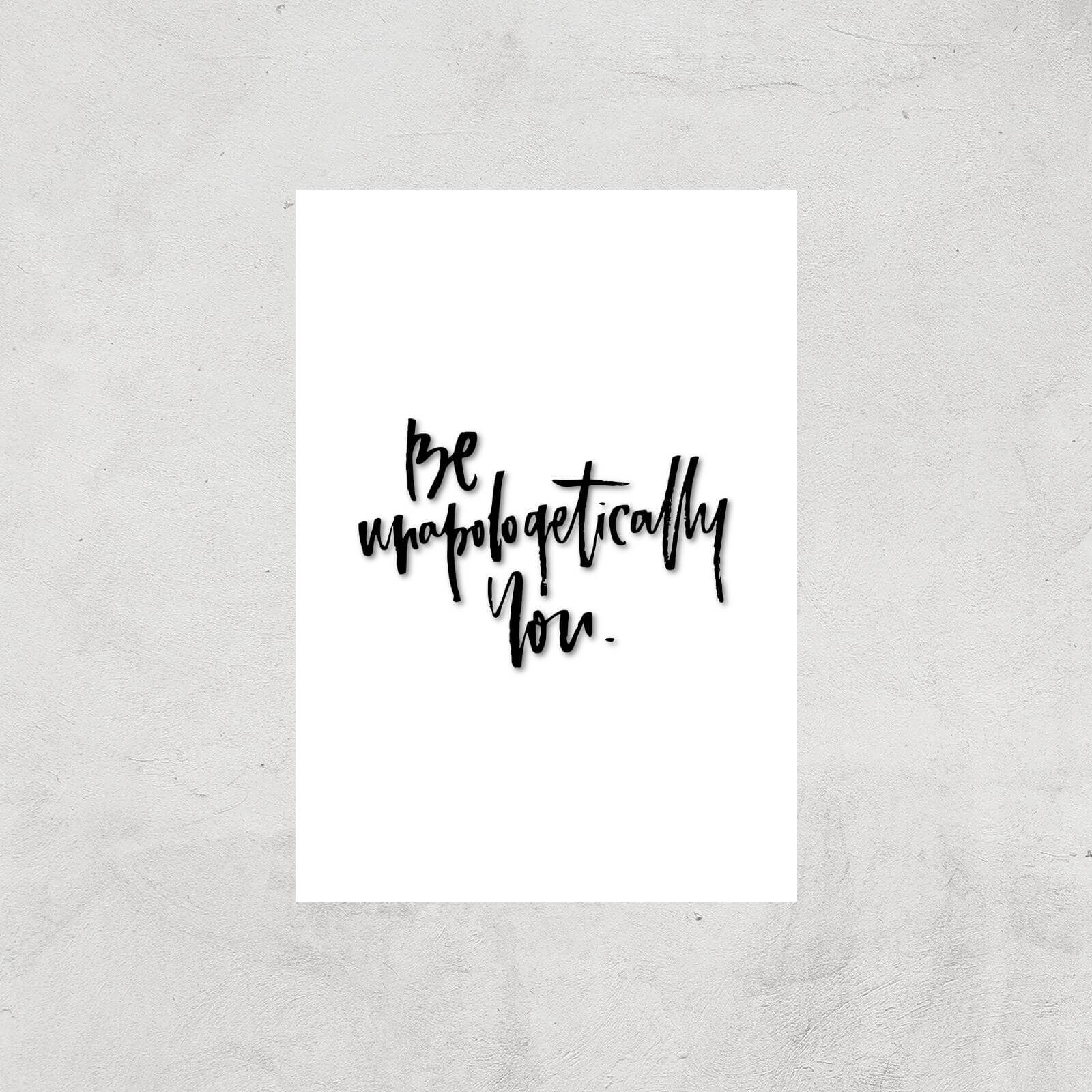 PlanetA444 Be Unapologetically You Art Print - A2 - Print Only