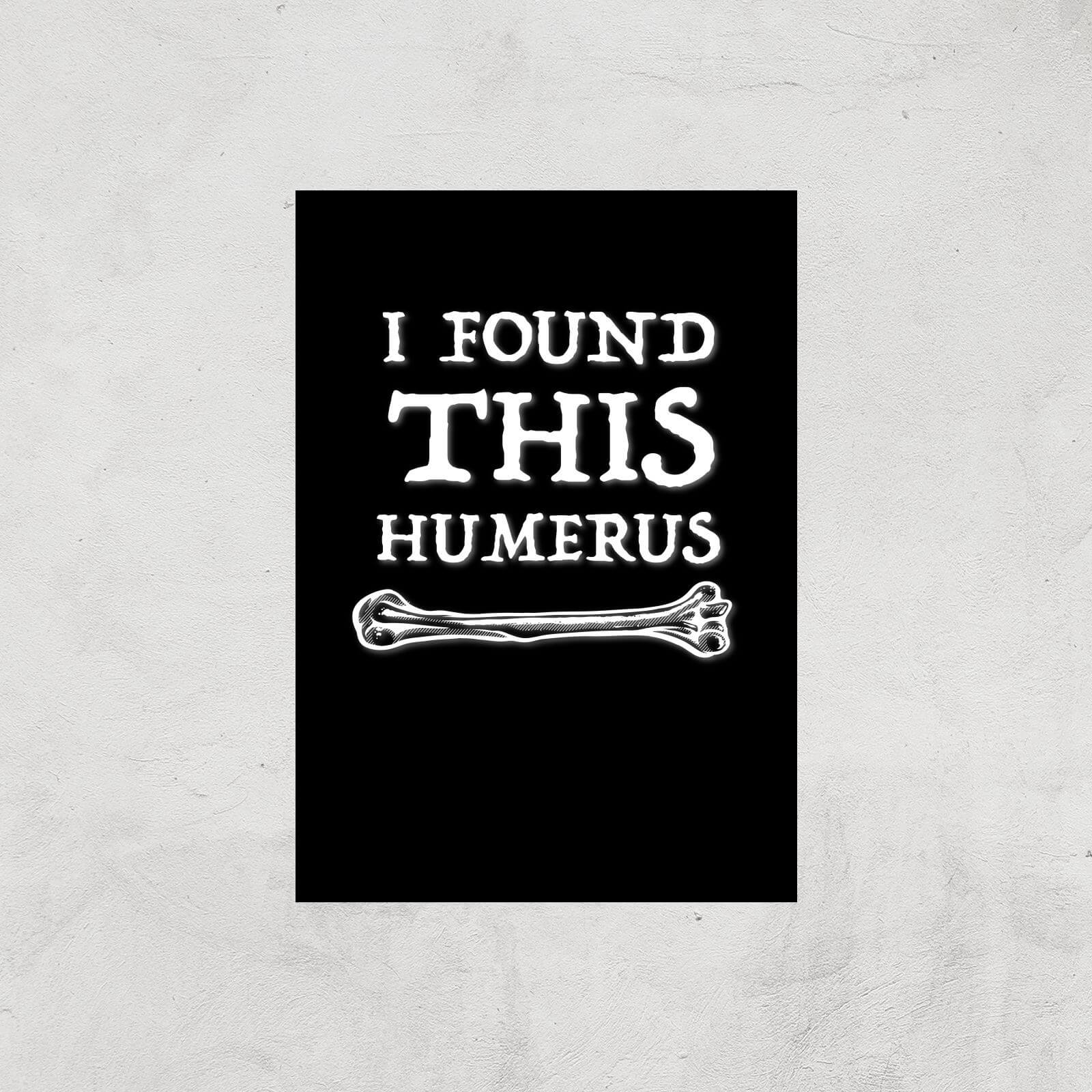 I Found This Humurus Art Print - A2 - Print Only