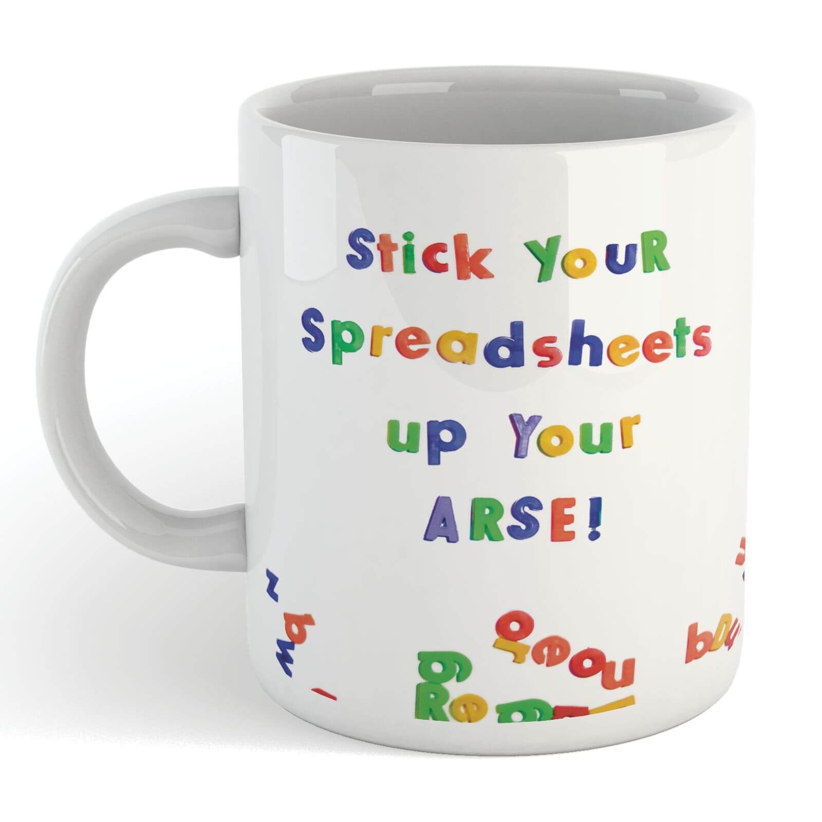 Stick Your Spreadsheets Up Your Arse! Mug