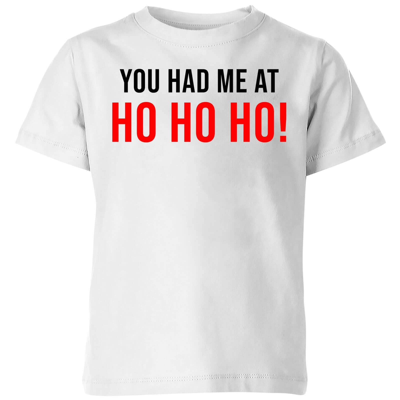 You Had Me At Ho Ho Ho! Kids' T-Shirt - White - 3-4 Years - White