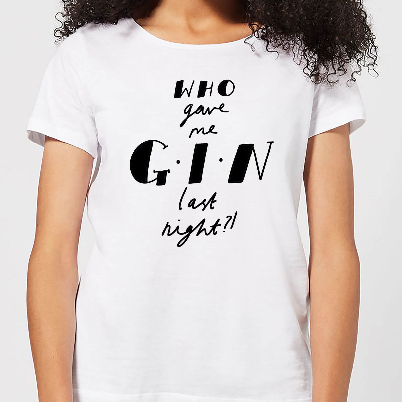 Who Gave Me Gin Last Night? Women's T-Shirt - White - S - White