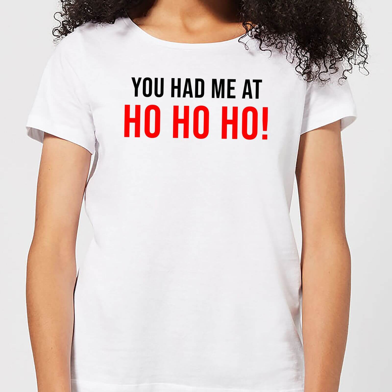 You Had Me At Ho Ho Ho! Women's T-Shirt - White - S - White