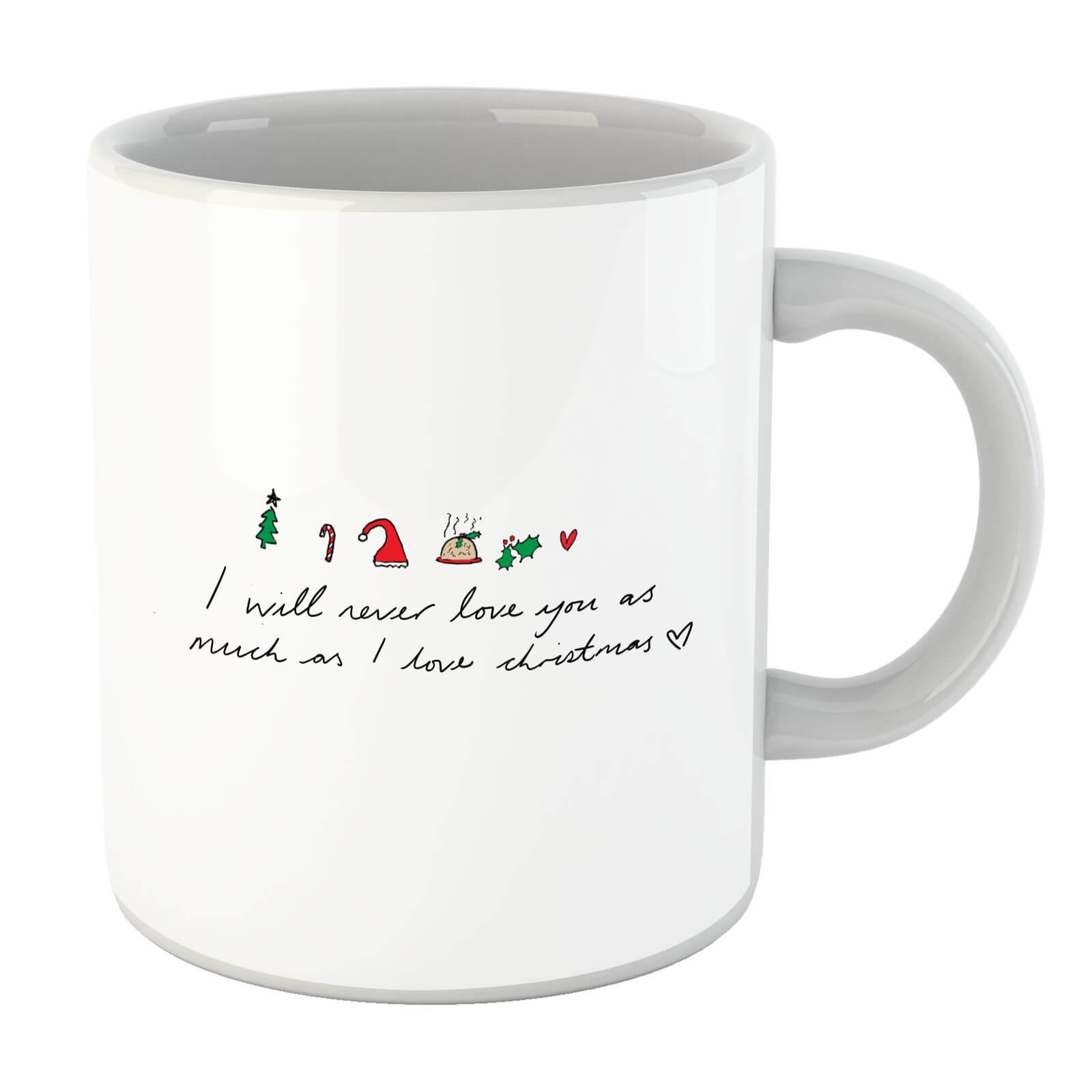 I Will Never Love You As Much As I Love Christmas - Emojis Mug
