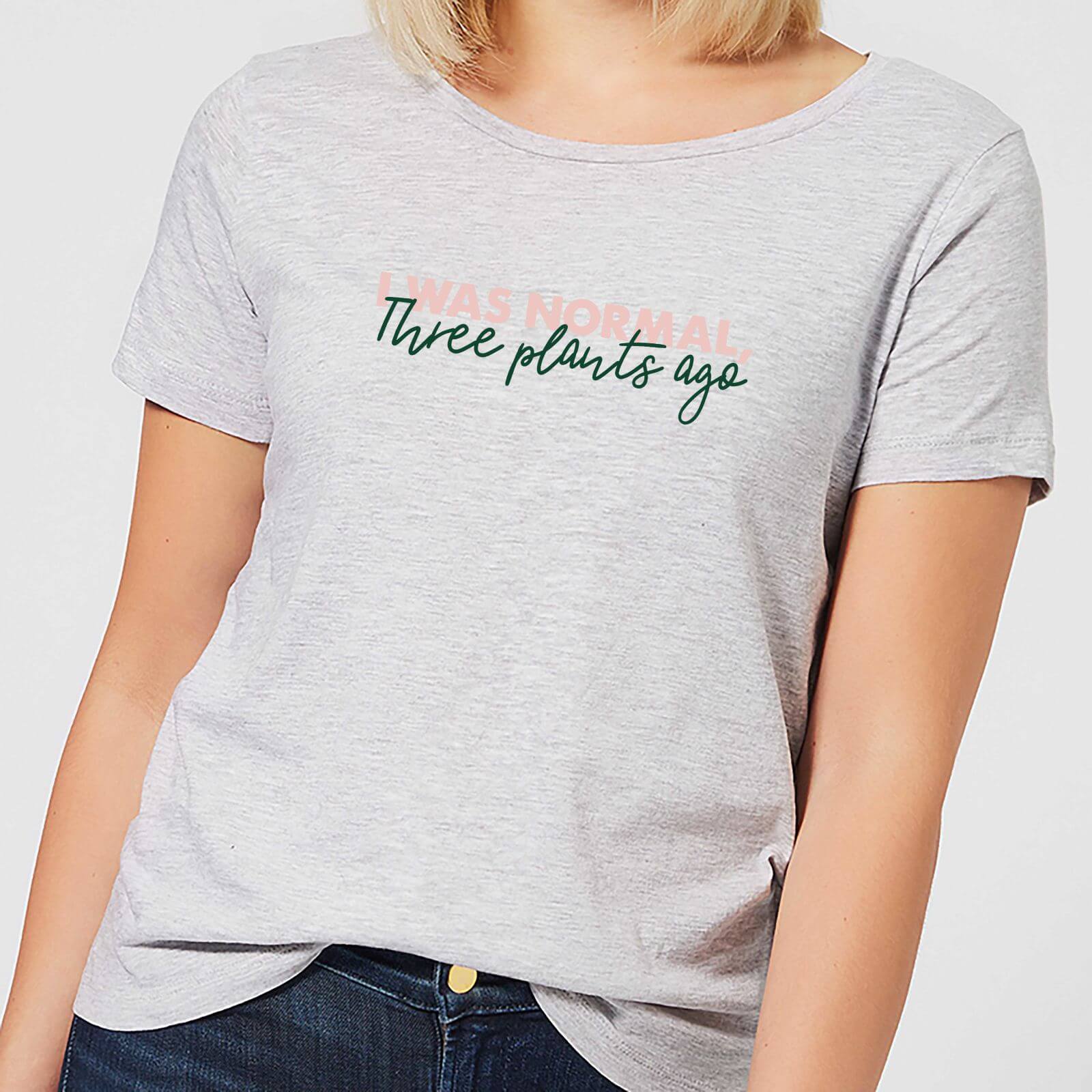 I Was Normal Three Plants Ago Script Women's T-Shirt - Grey - S - Grey