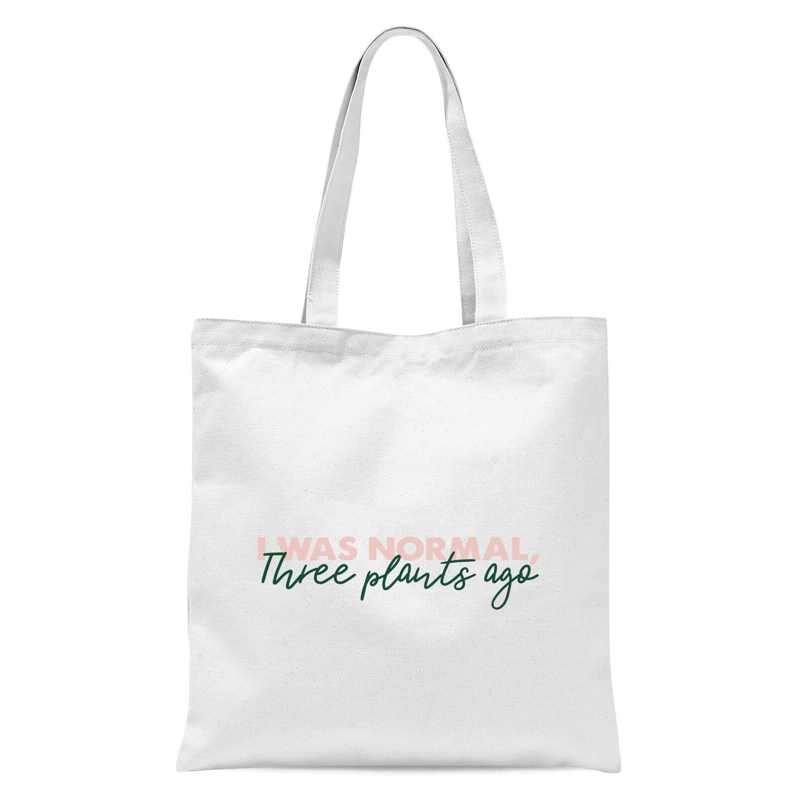 I Was Normal Three Plants Ago Script Tote Bag - White