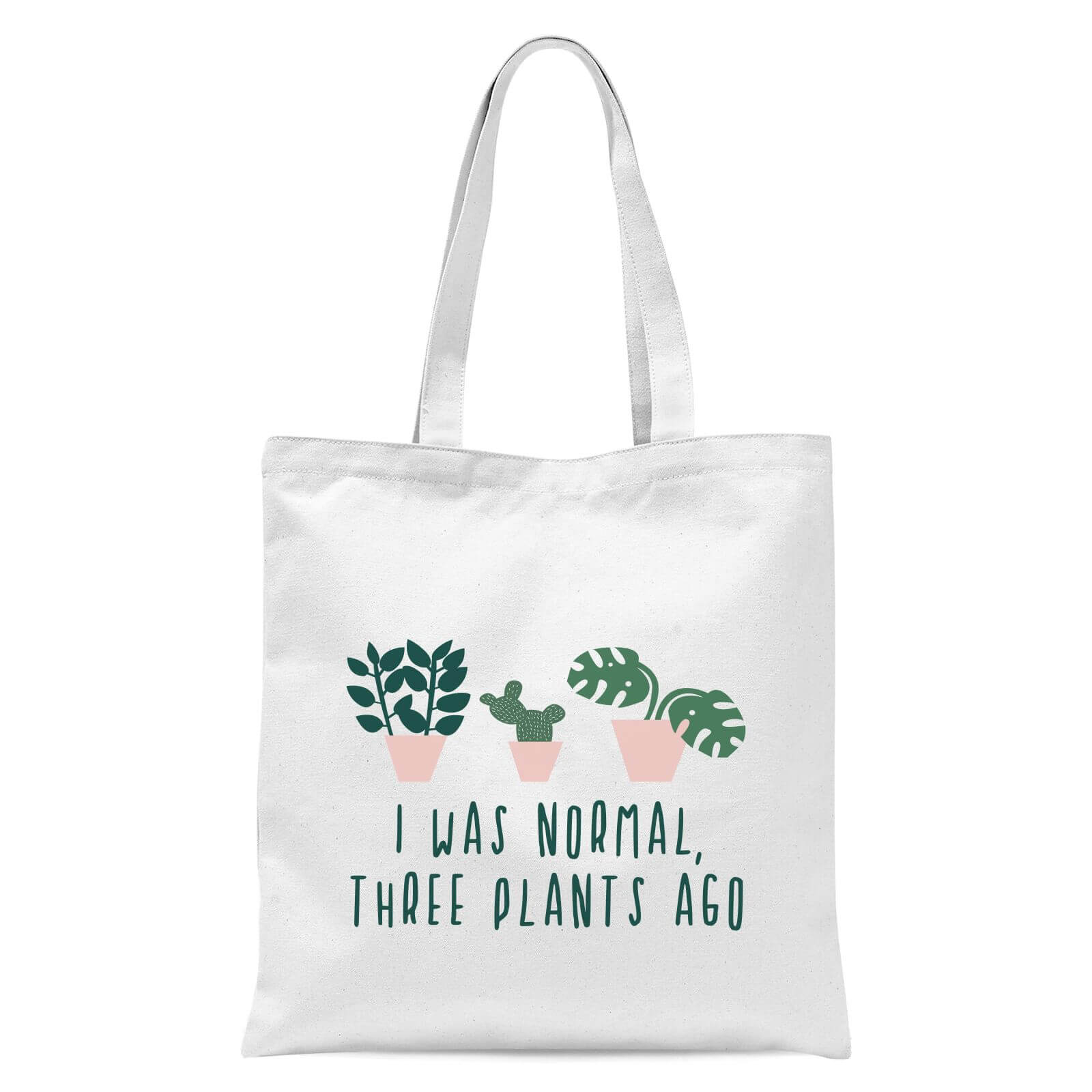 I Was Normal Three Plants Ago Tote Bag - White