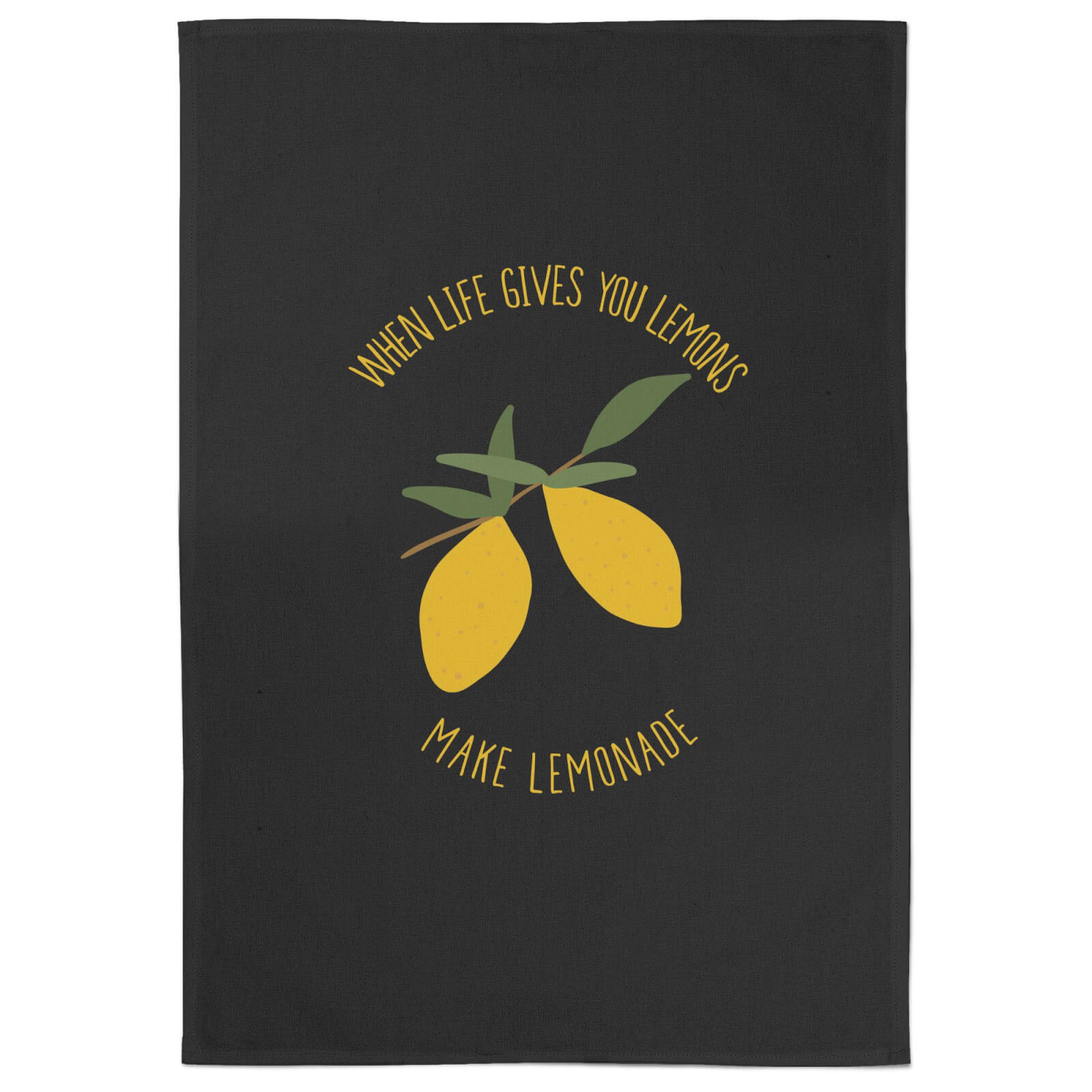 When Life Gives You Lemons Make Lemonade Cotton Black Tea Towel