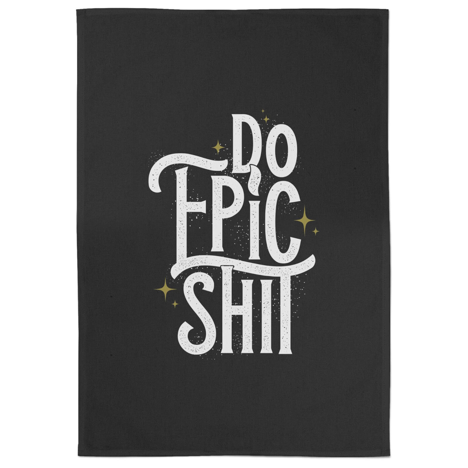 Do Epic Shit Cotton Black Tea Towel
