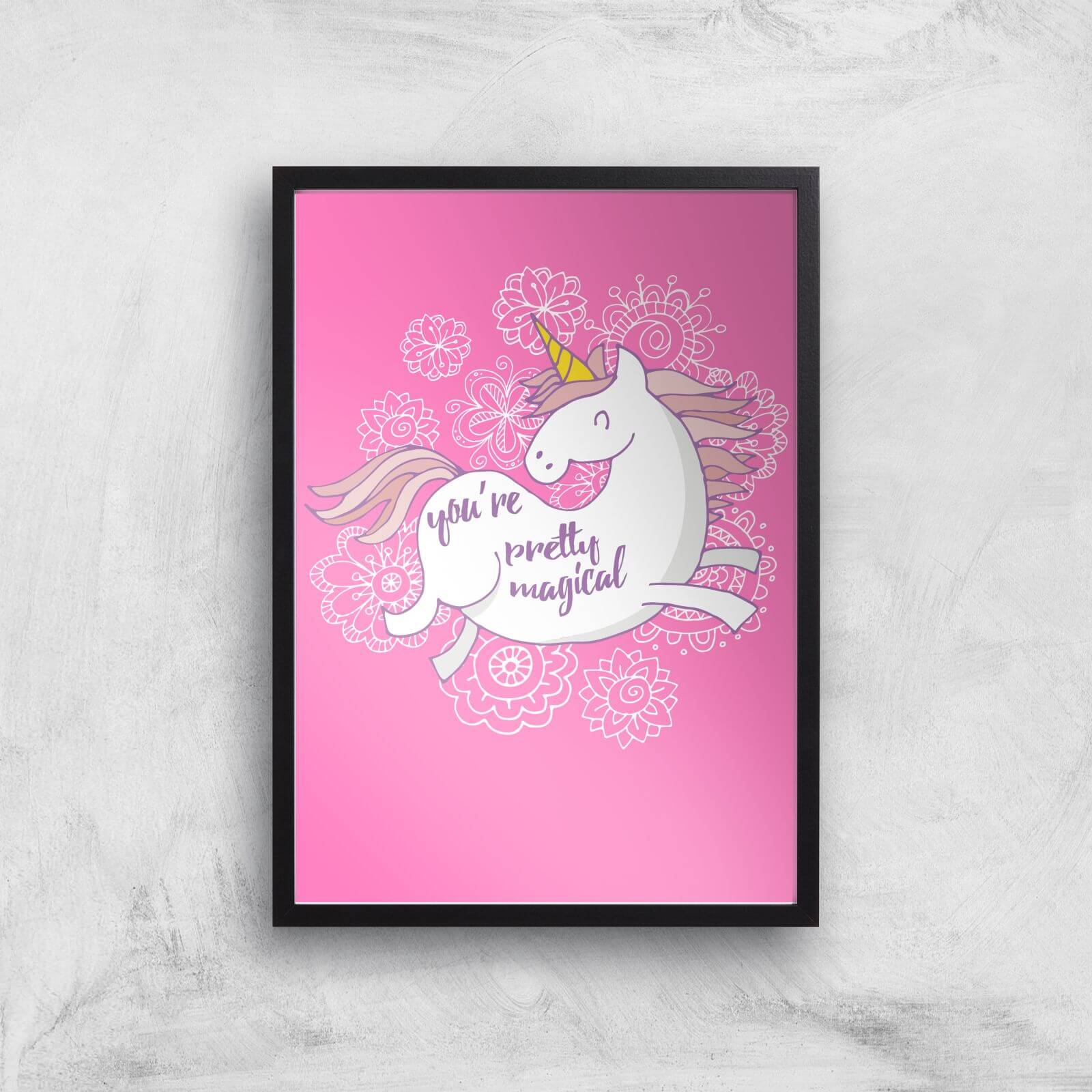 You Are Pretty Magical Unicorn Art Print - A2 - Black Frame