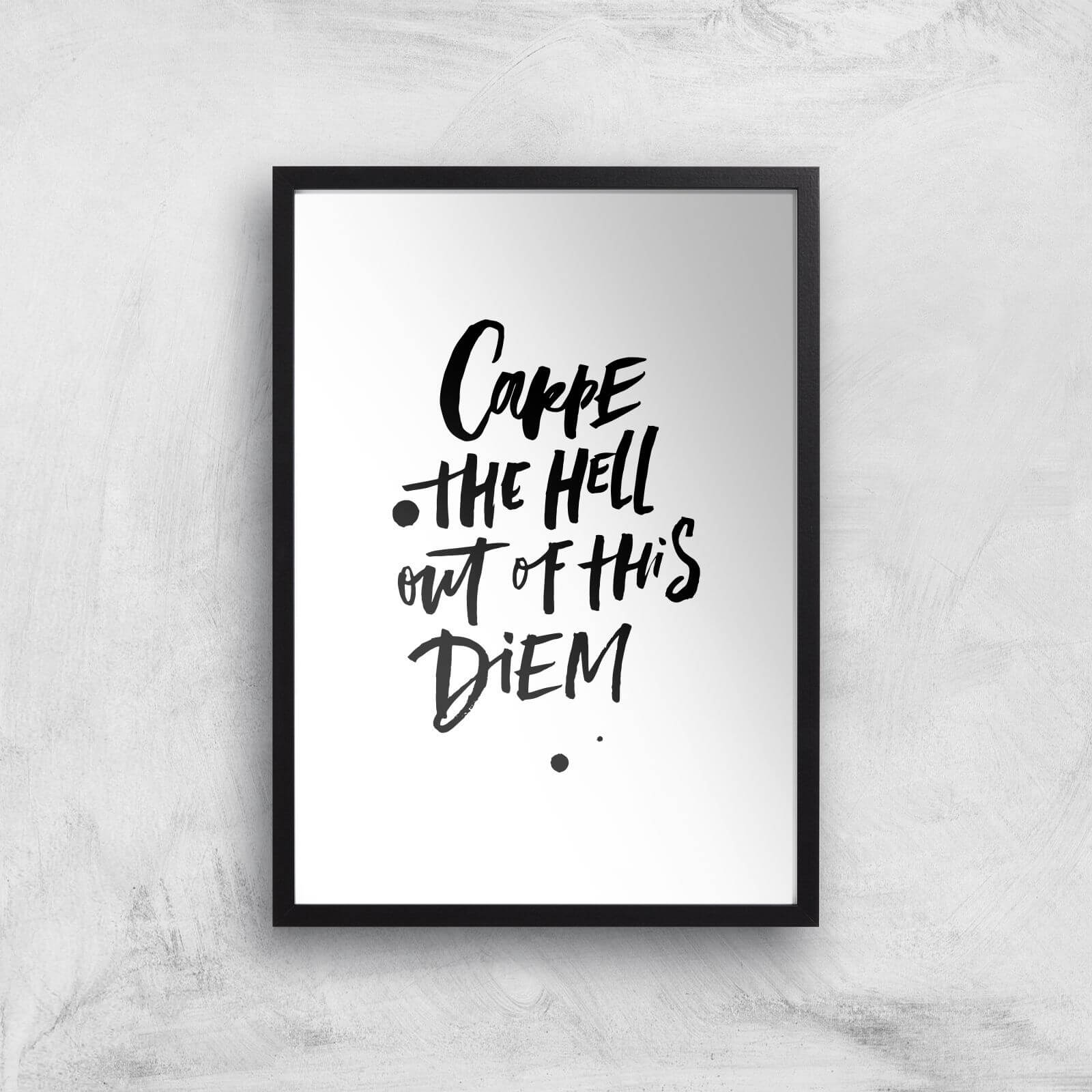 PlanetA444 Carpe The Hell Out Of This Diem Art Print - A2 - Black Frame