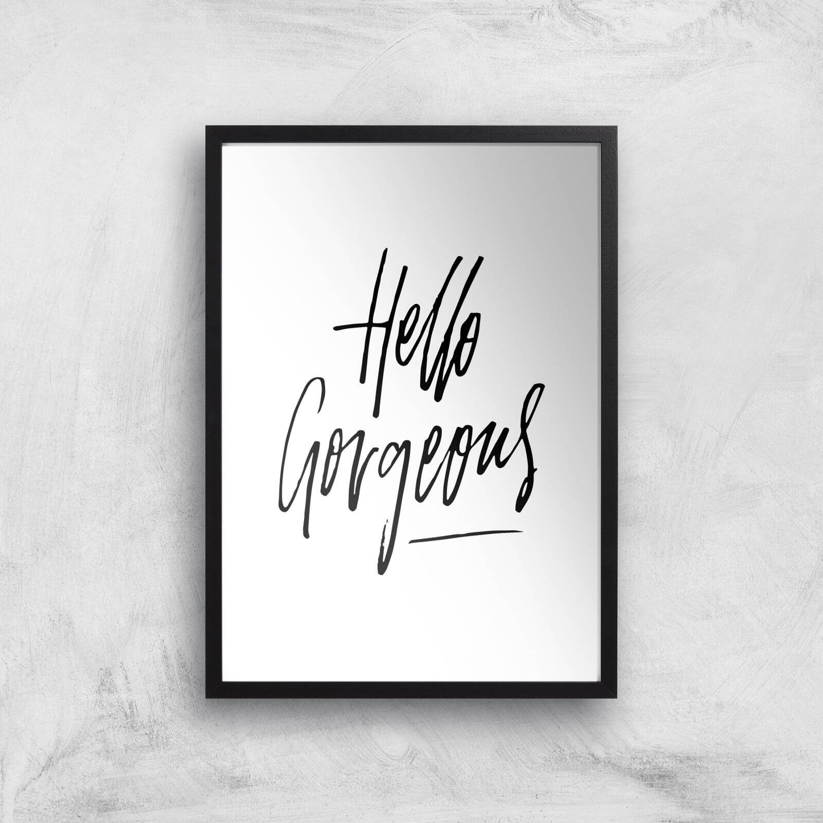 PlanetA444 Hello Gorgeous Art Print - A2 - Black Frame