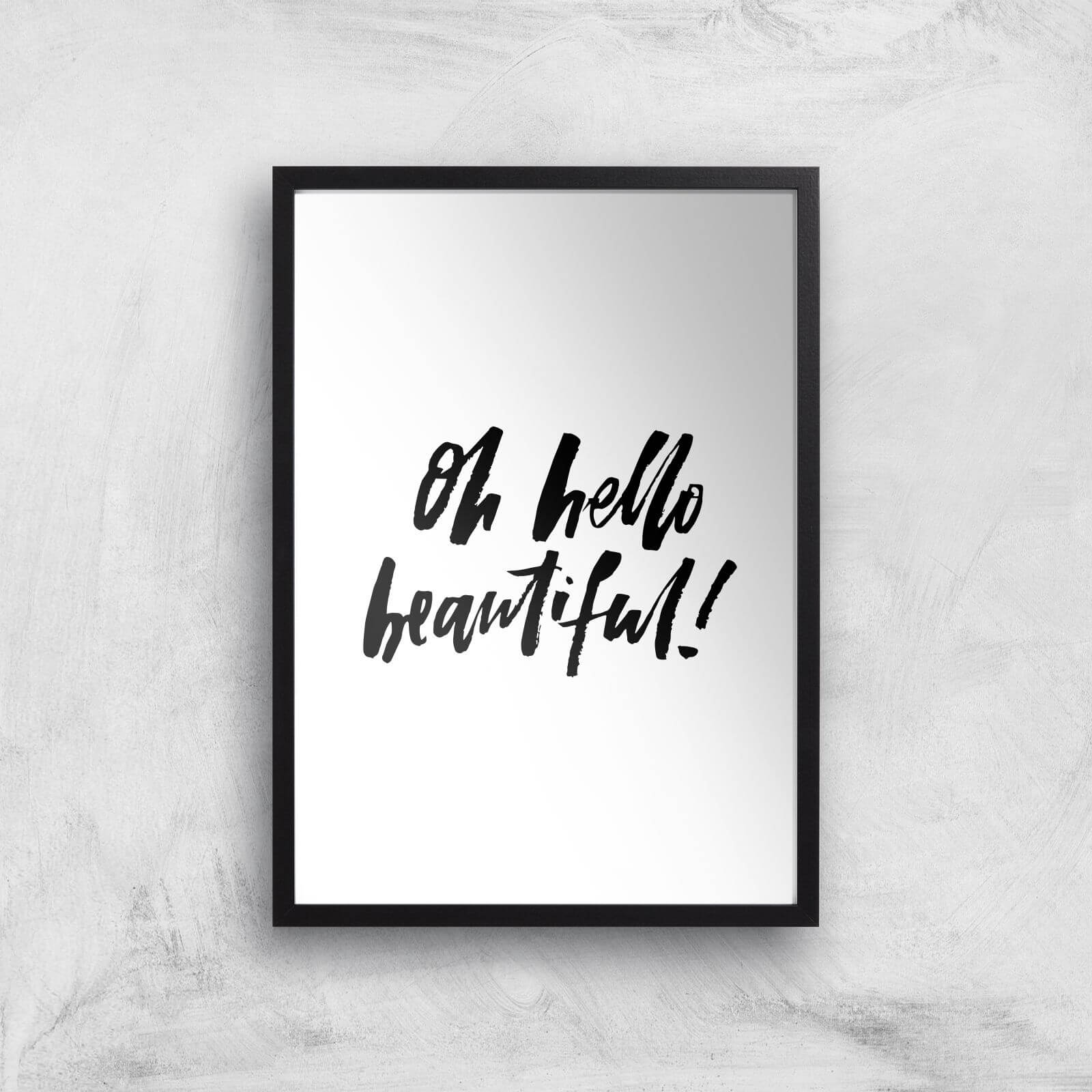 PlanetA444 Oh Hello Beautiful Art Print - A2 - Black Frame