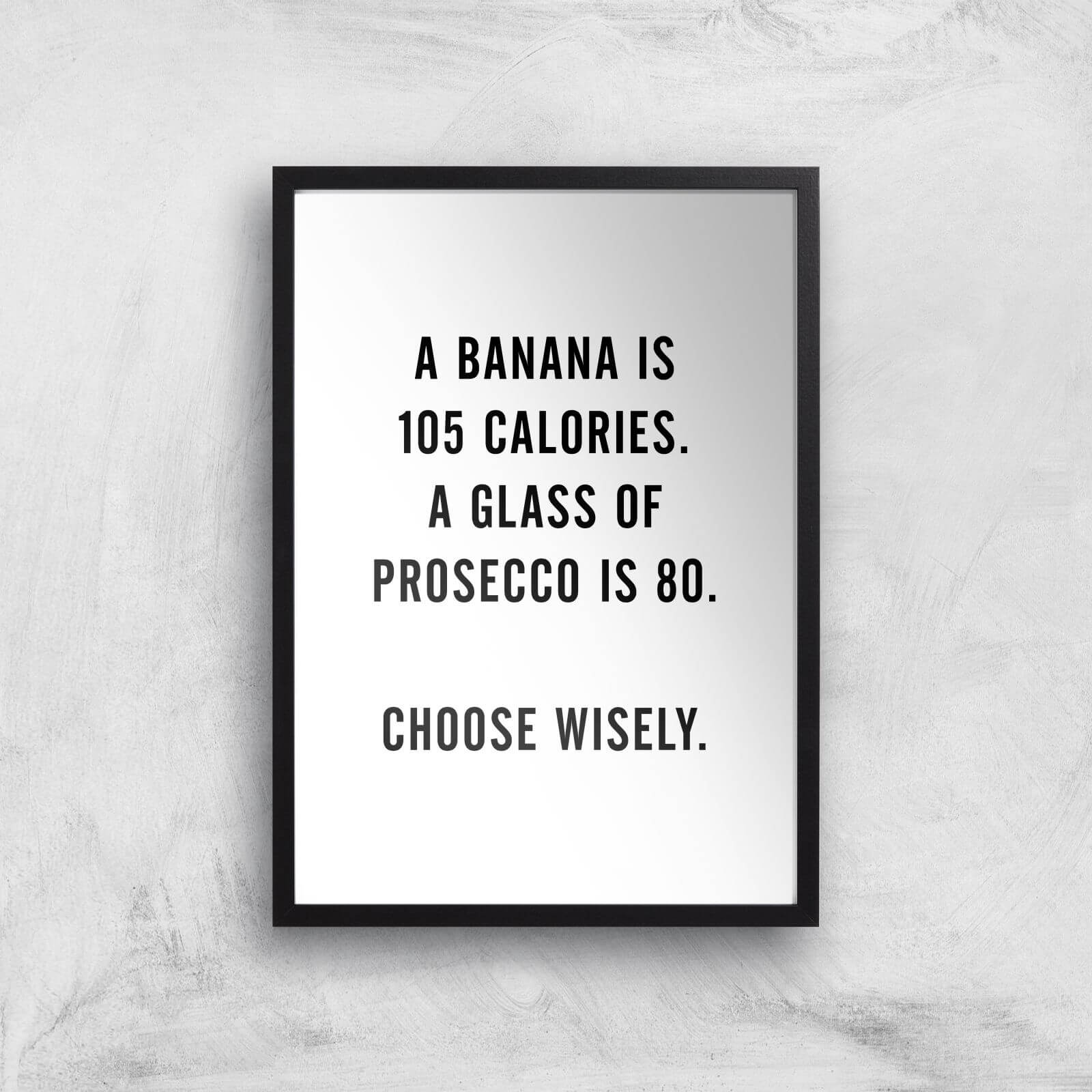 PlanetA444 A Banana Is 105 Calories Art Print - A2 - Black Frame