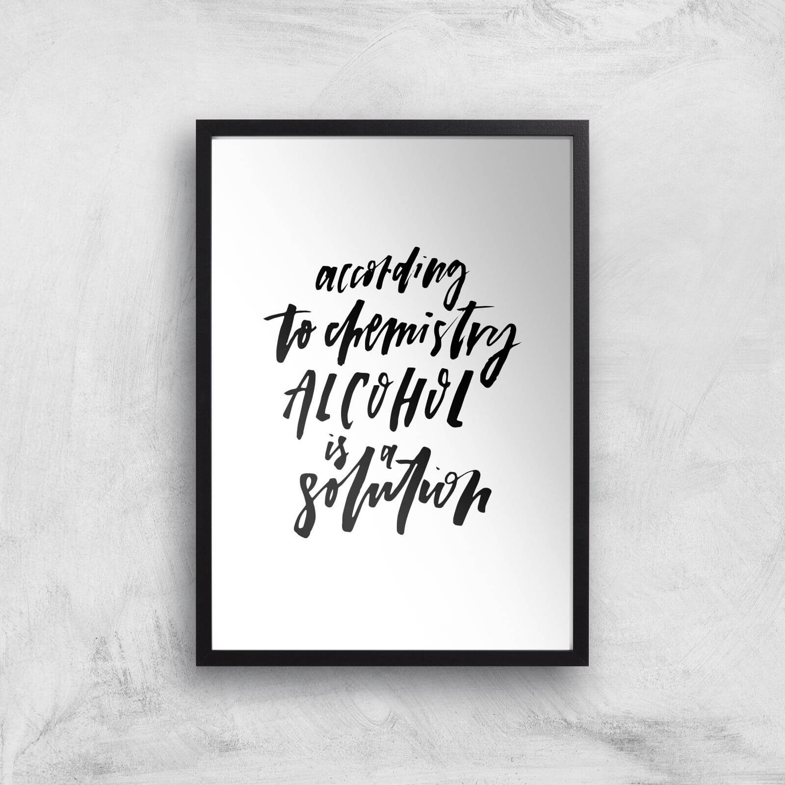 PlanetA444 Alcohol Is A Solution Art Print - A2 - Black Frame