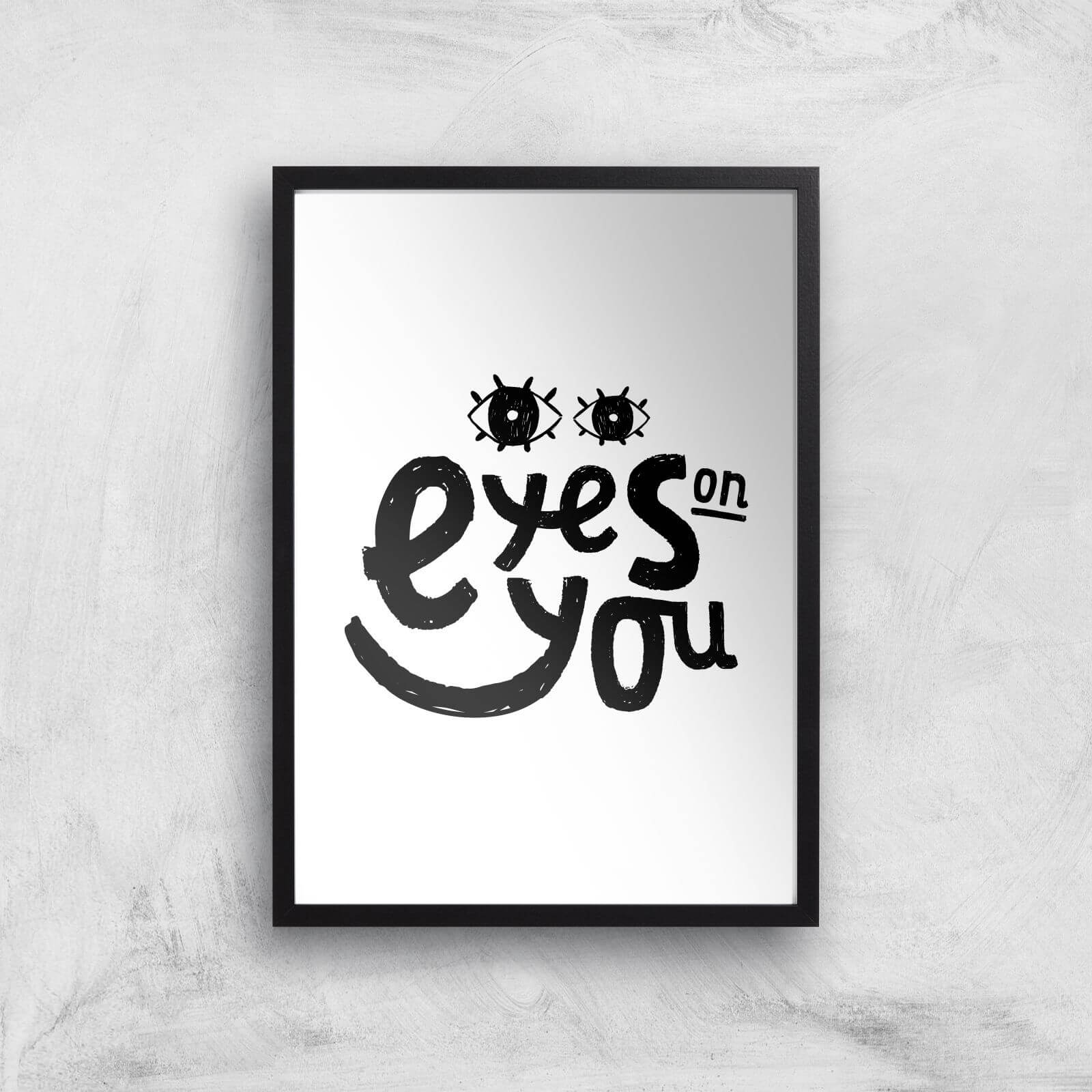 Eyes On You Art Print - A2 - Black Frame