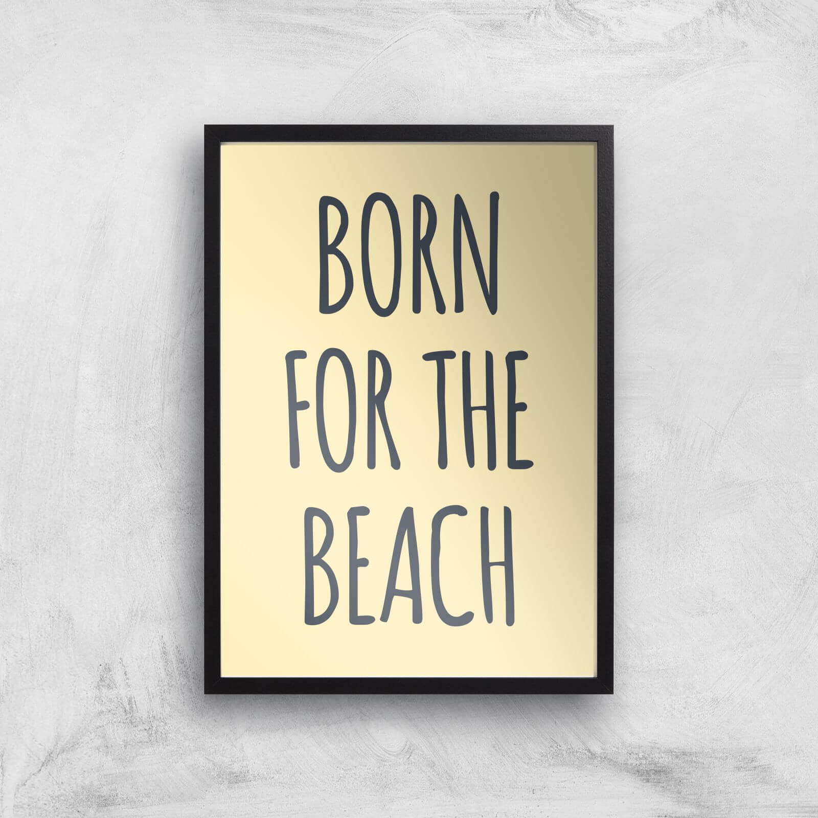 Born For The Beach Art Print - A2 - Black Frame