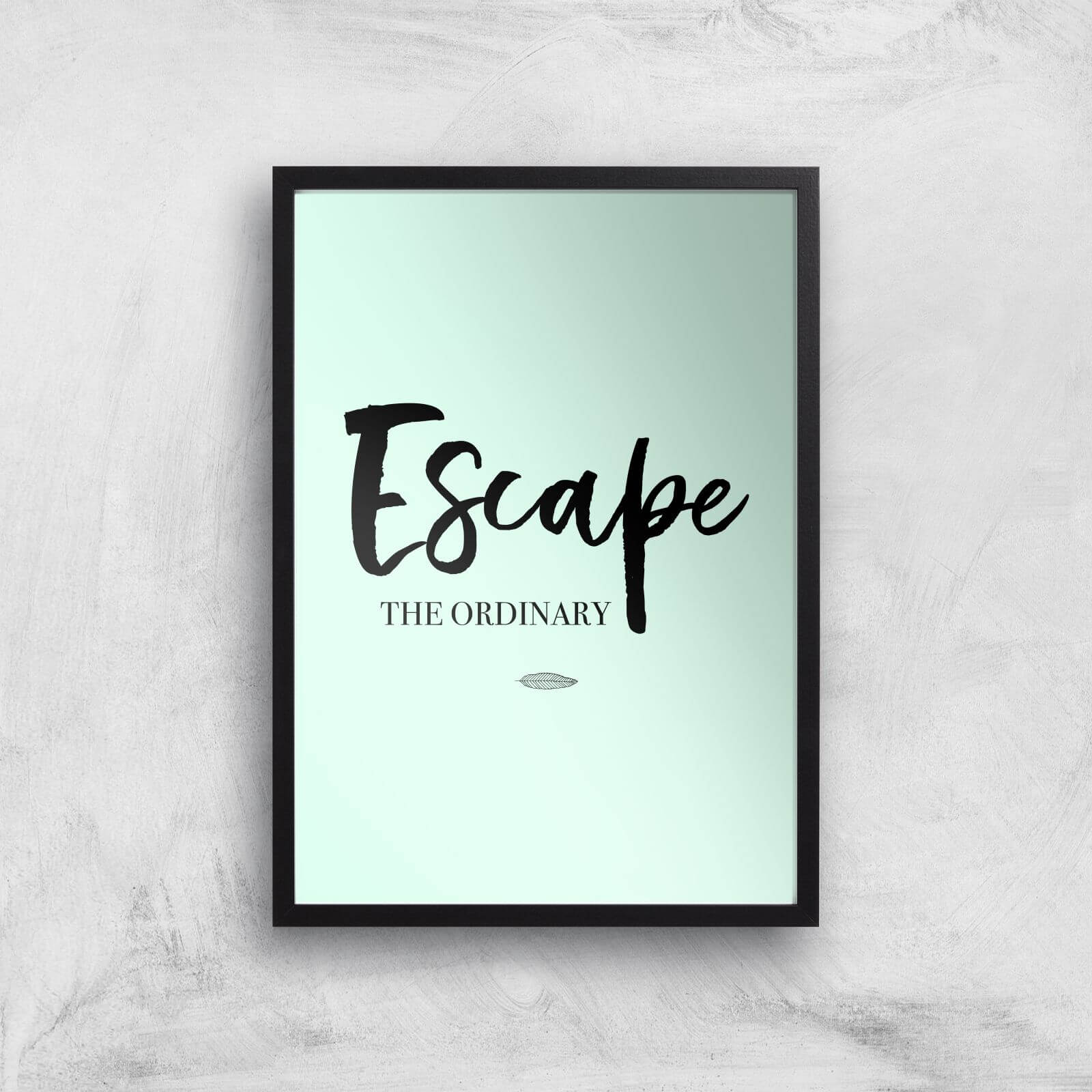 Escape The Ordinary Art Print - A2 - Black Frame