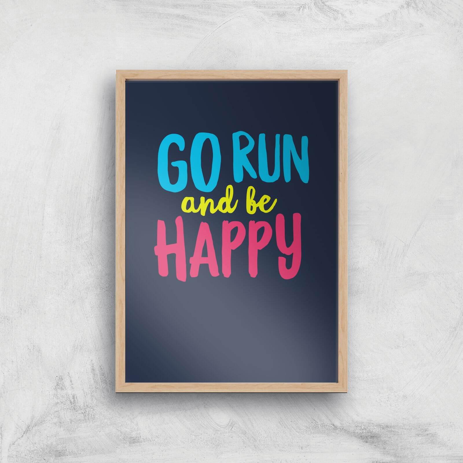 Go Run And Be Happy Art Print - A2 - White Frame