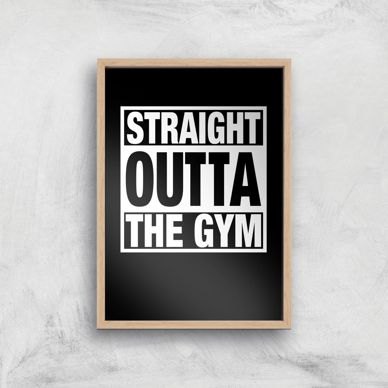 Straight Outta The Gym Art Print - A2 - White Frame